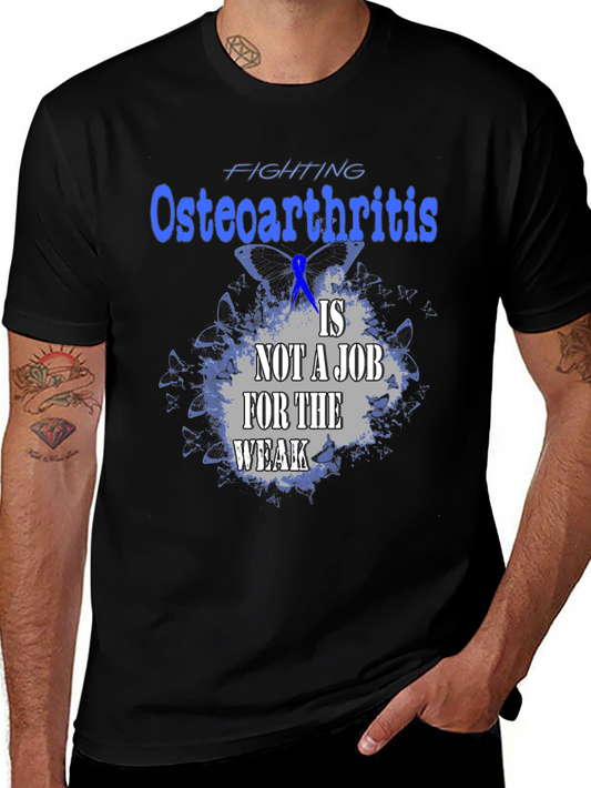 Osteoarthritis Awareness T-Shirt - Not A Job For The Weak Tee