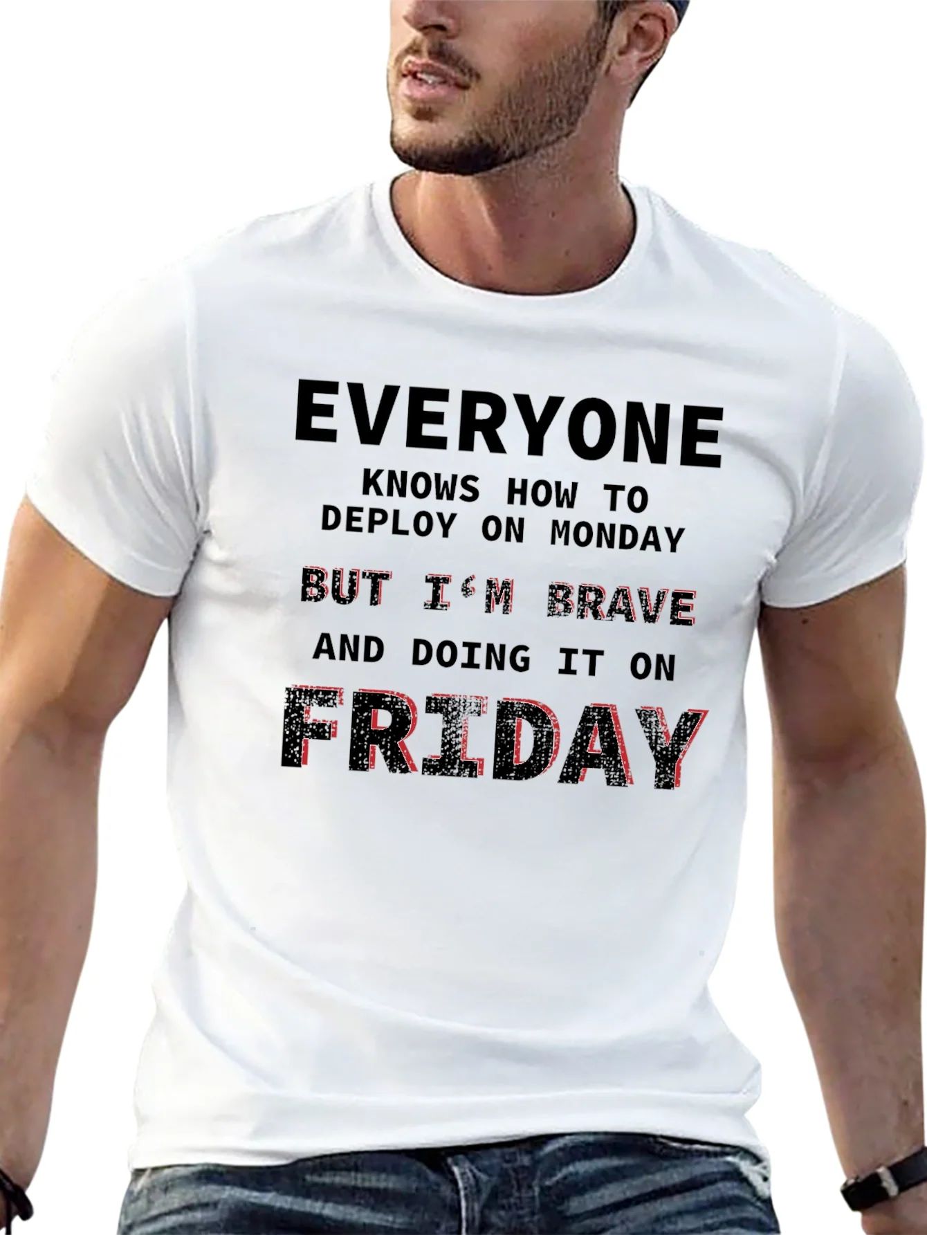 Brave Friday Deployment T-Shirt - Programmer Humor