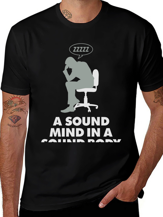 Funny Sleepy T-Shirt - A Sound Mind In A Sound Body