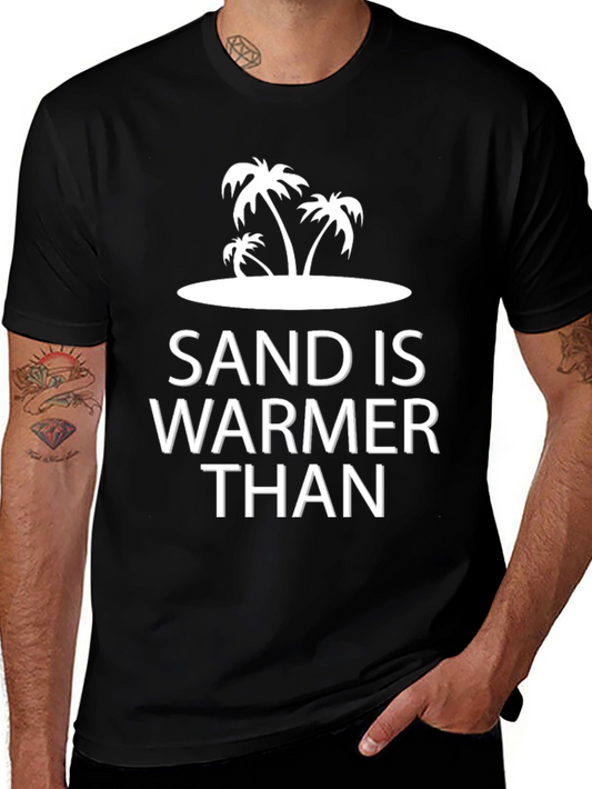 Sand is Warmer Than Tee