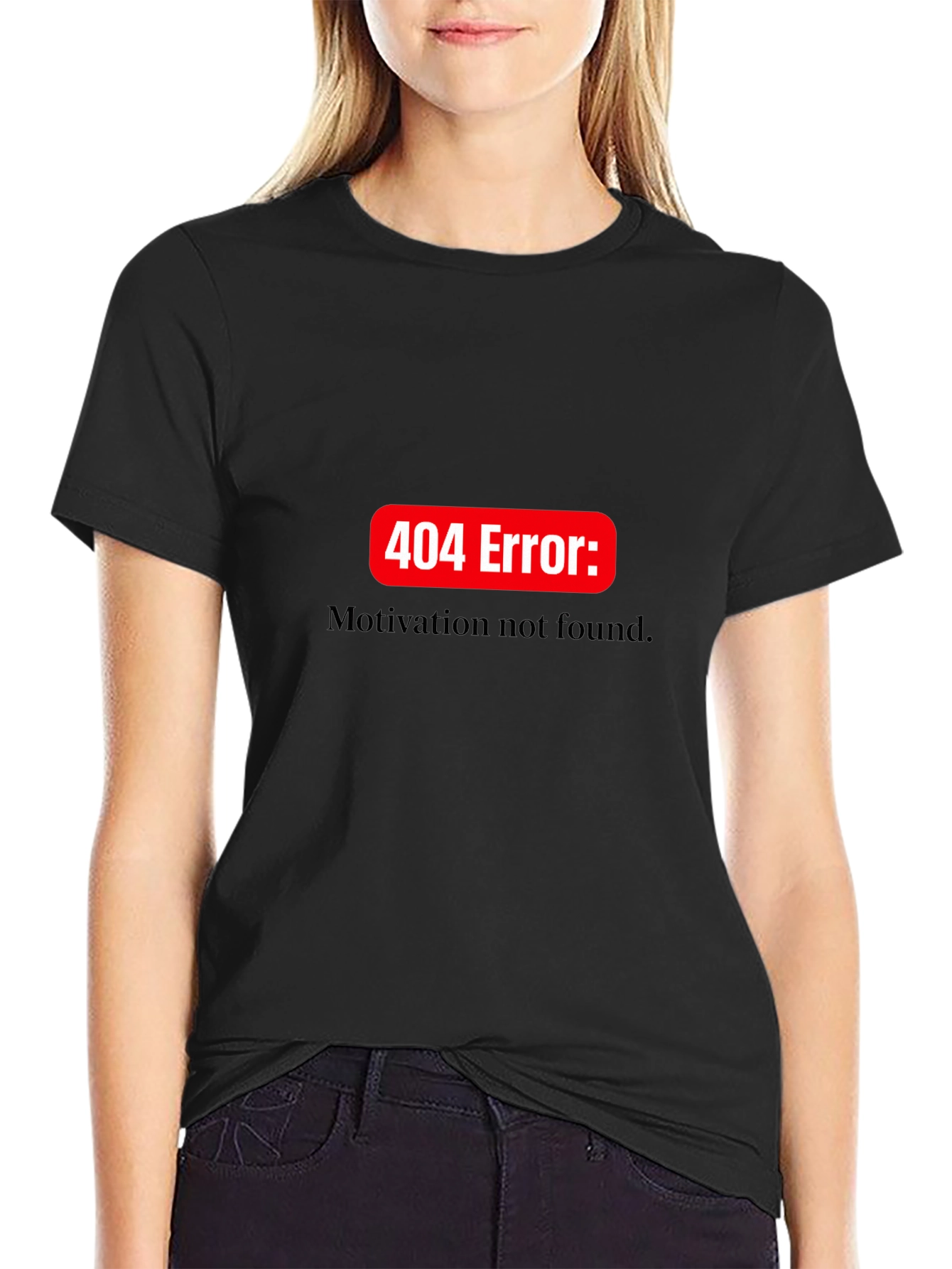 404 Error: Motivation Not Found T-Shirt