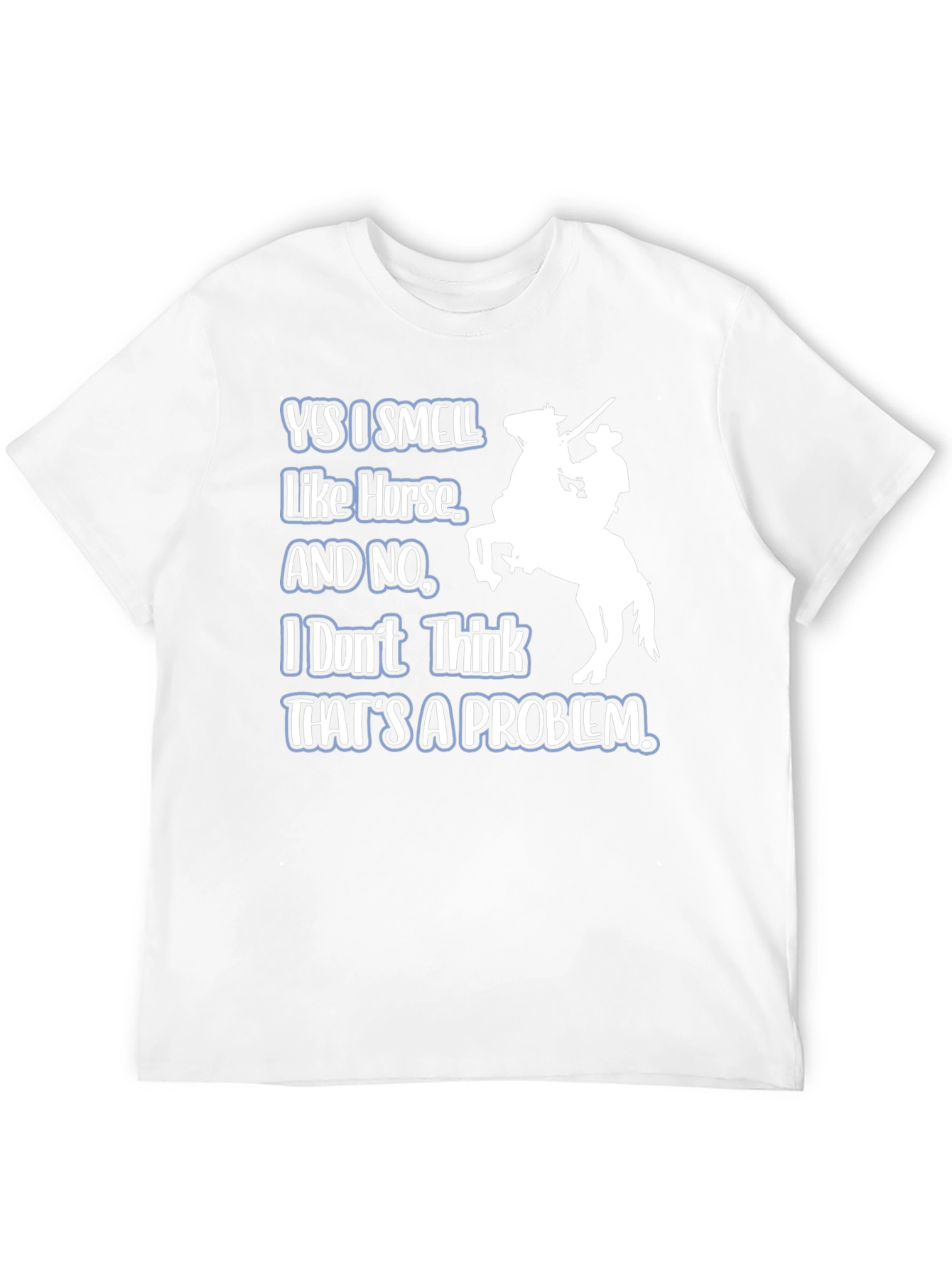 Yes I Smell Like Horse T-Shirt