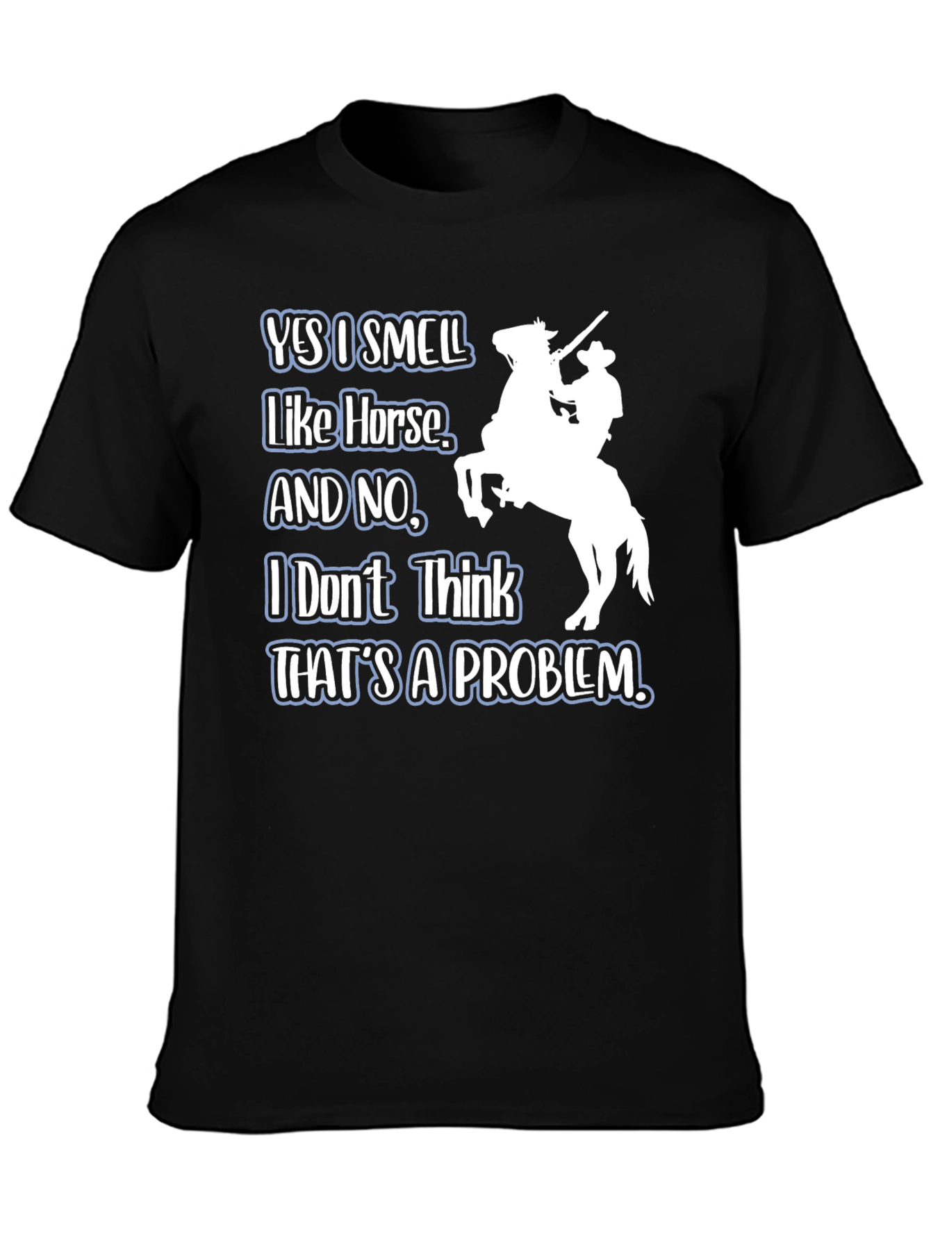 Yes I Smell Like Horse T-Shirt