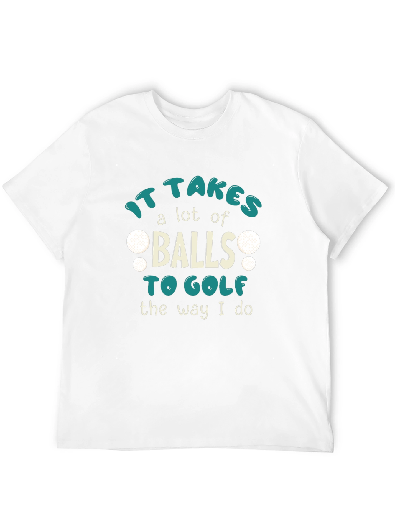 It Takes Balls To Golf T-Shirt