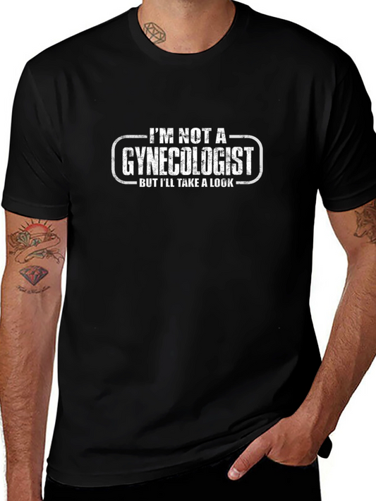 Im Not A Gynecologist Funny T-Shirt