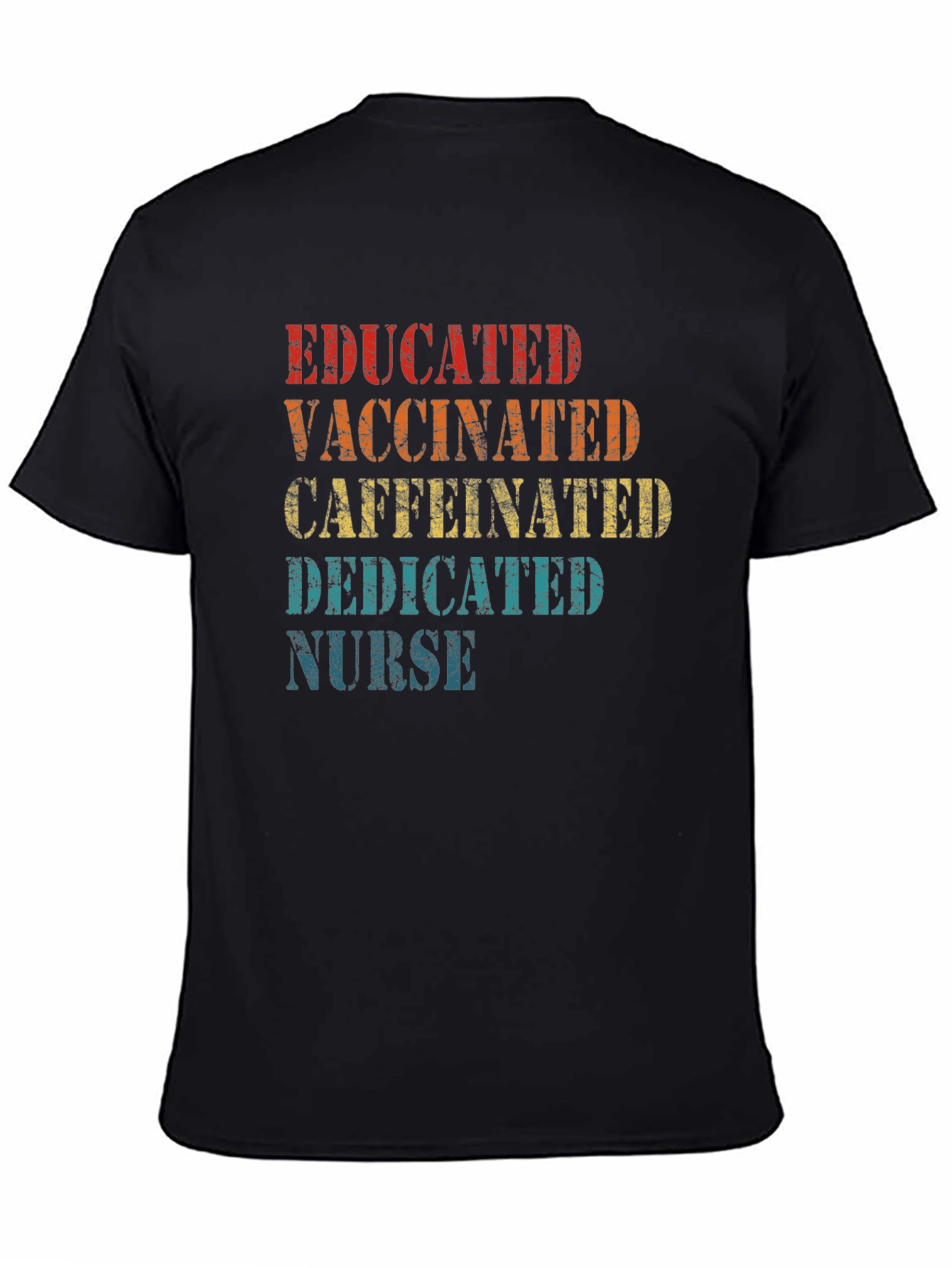 Educated Vaccinated Caffeinated Dedicated Nurse T-Shirt