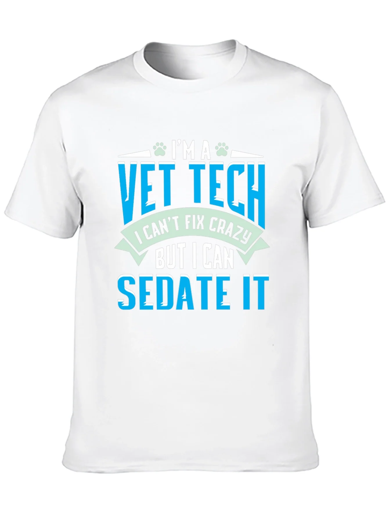 Vet Tech T-Shirt - I Cant Fix Crazy
