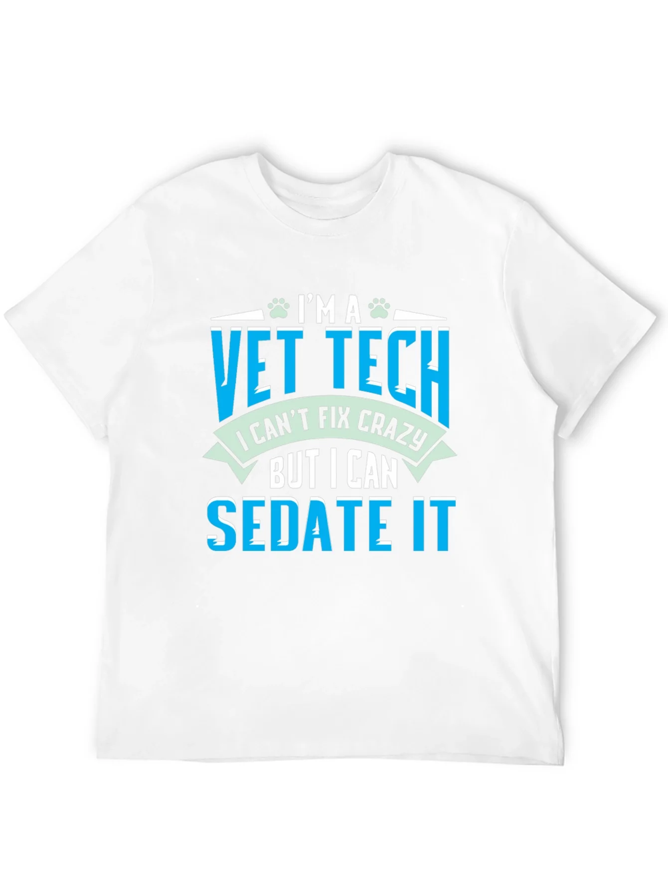 Vet Tech T-Shirt - I Cant Fix Crazy