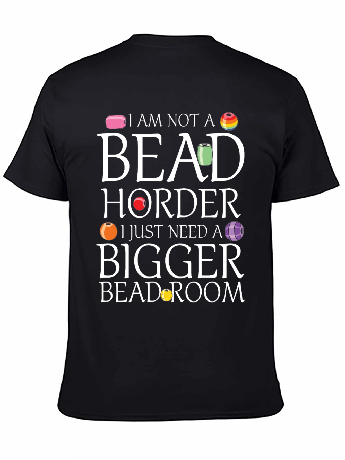 Bead Hoarder T-Shirt - Funny Crafting Tee