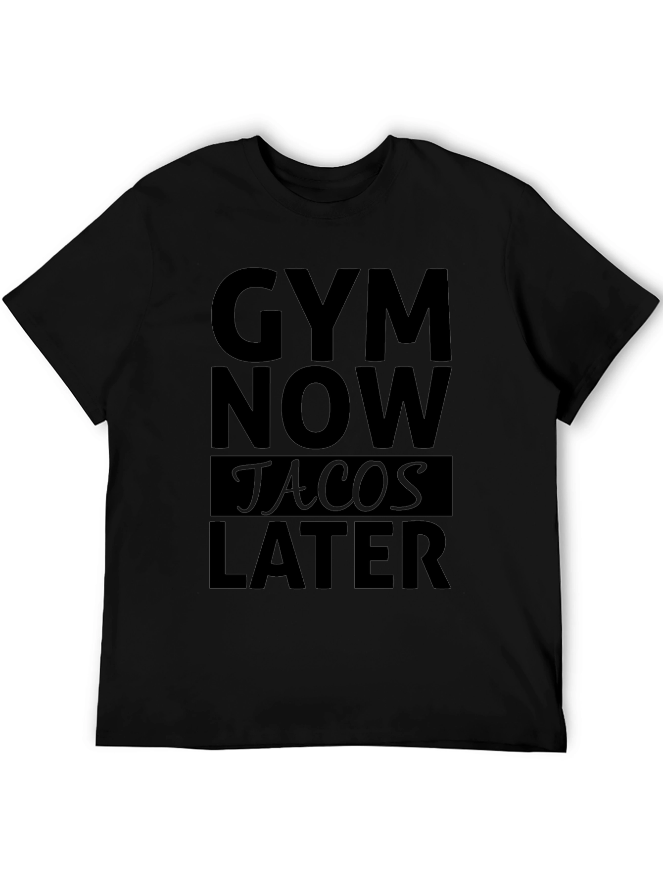 Gym Now Tacos Later Black Graphic T-Shirt