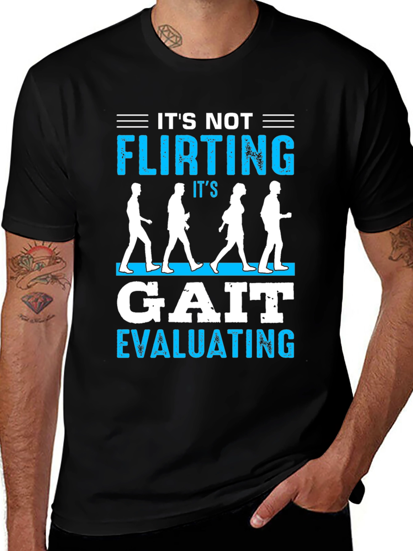 Its Not Flirting Gait Evaluating T-Shirt