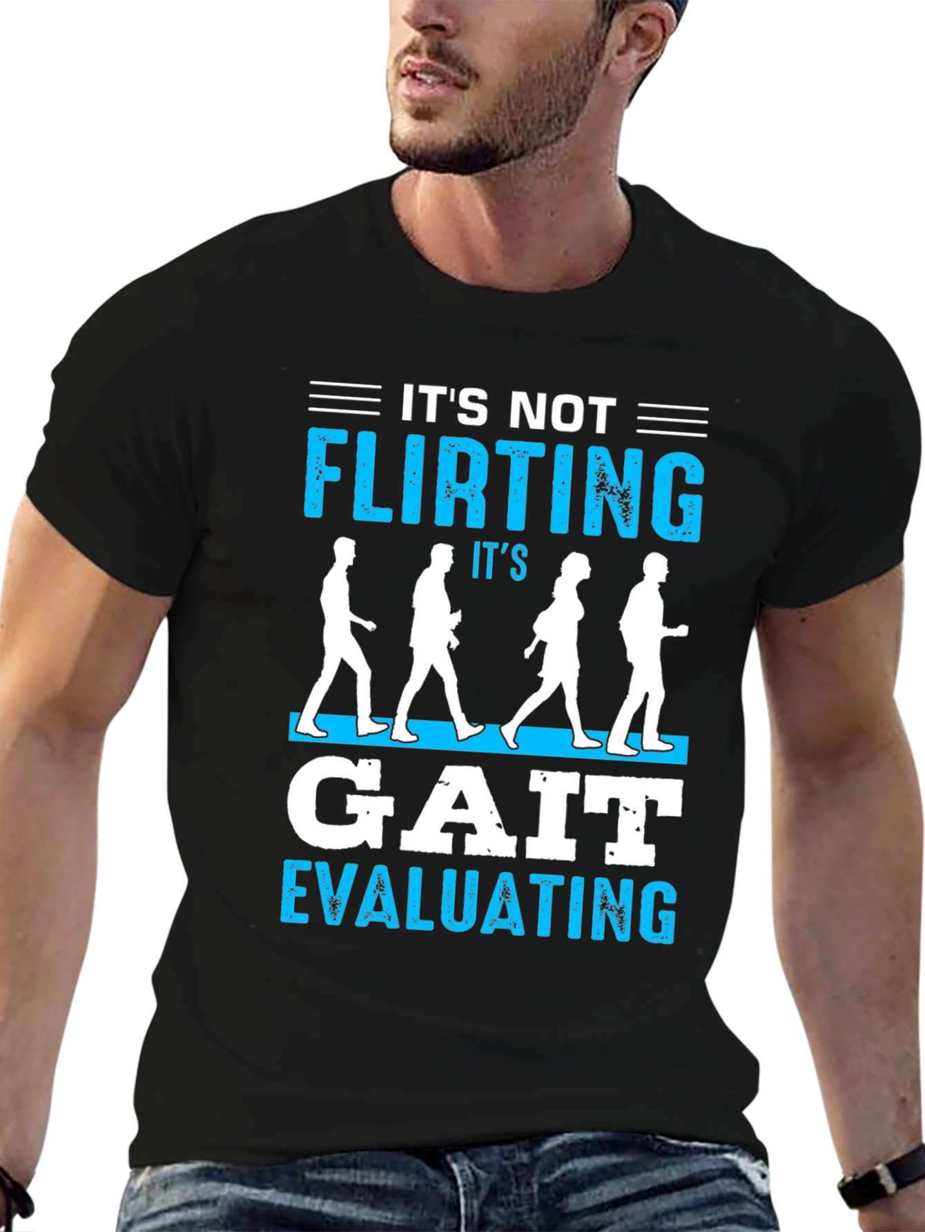 Its Not Flirting Gait Evaluating T-Shirt