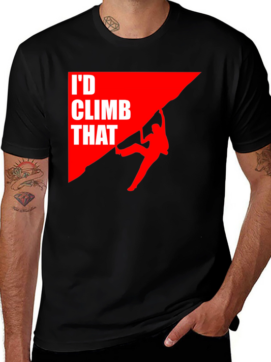 Id Climb That T-Shirt Funny Rock Climbing Graphic Tee