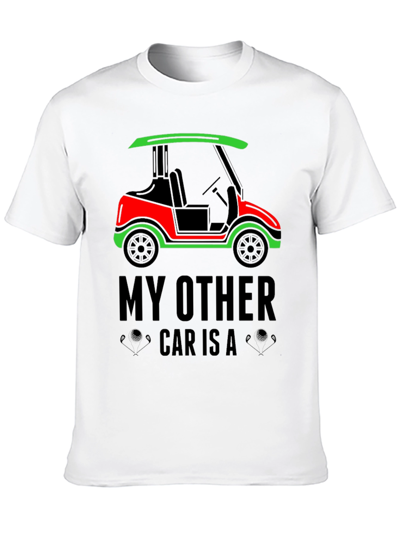 Golf Cart T-Shirt: My Other Car Is A...