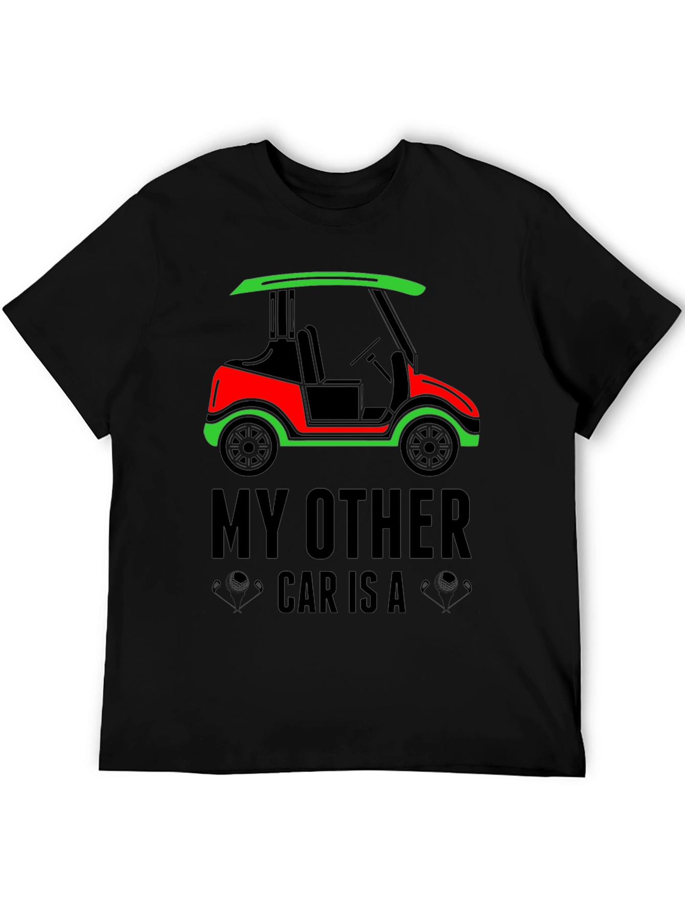 Golf Cart T-Shirt: My Other Car Is A...