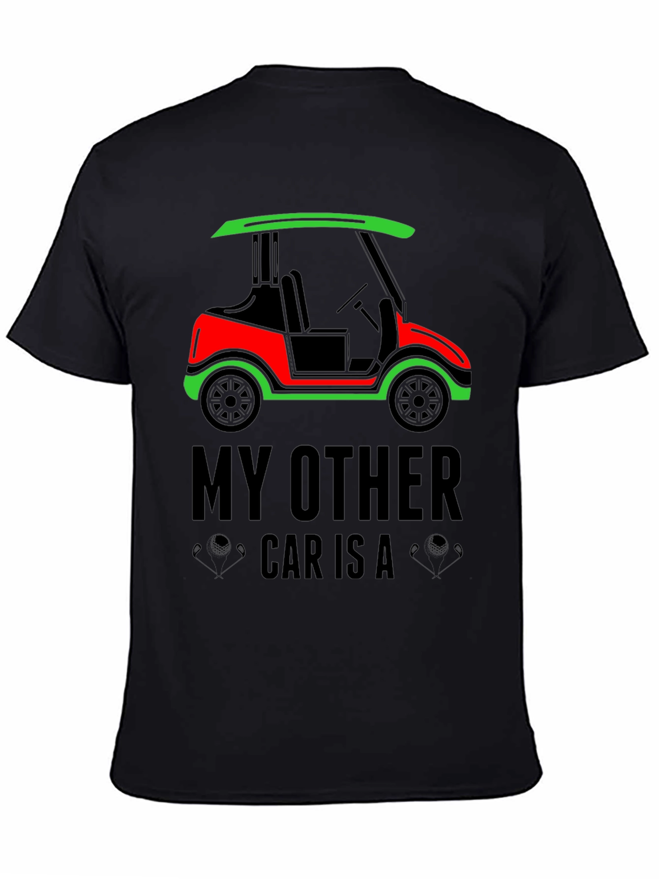 Golf Cart T-Shirt: My Other Car Is A...
