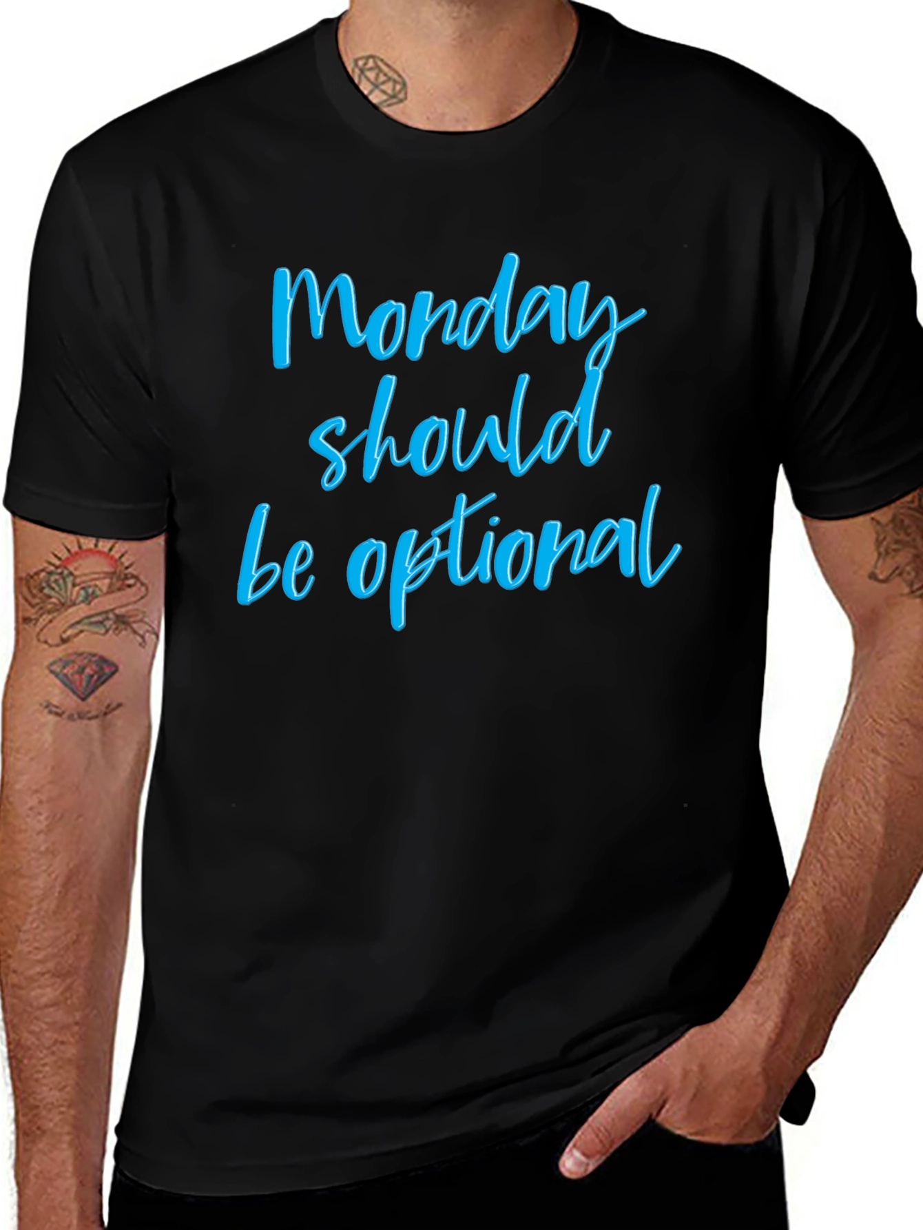 Monday Should Be Optional T-Shirt