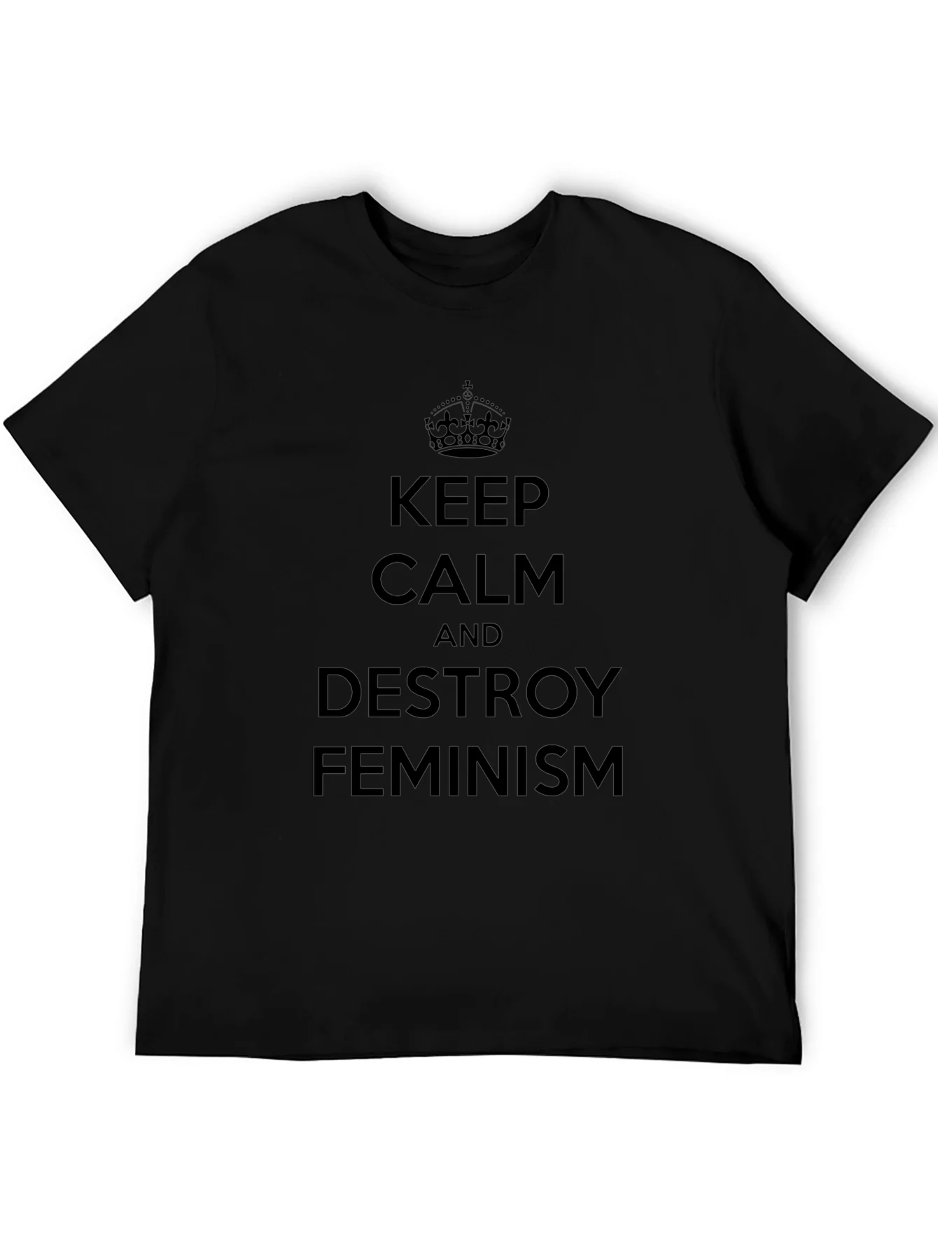 Keep Calm Destroy Feminism Graphic Tee - Black