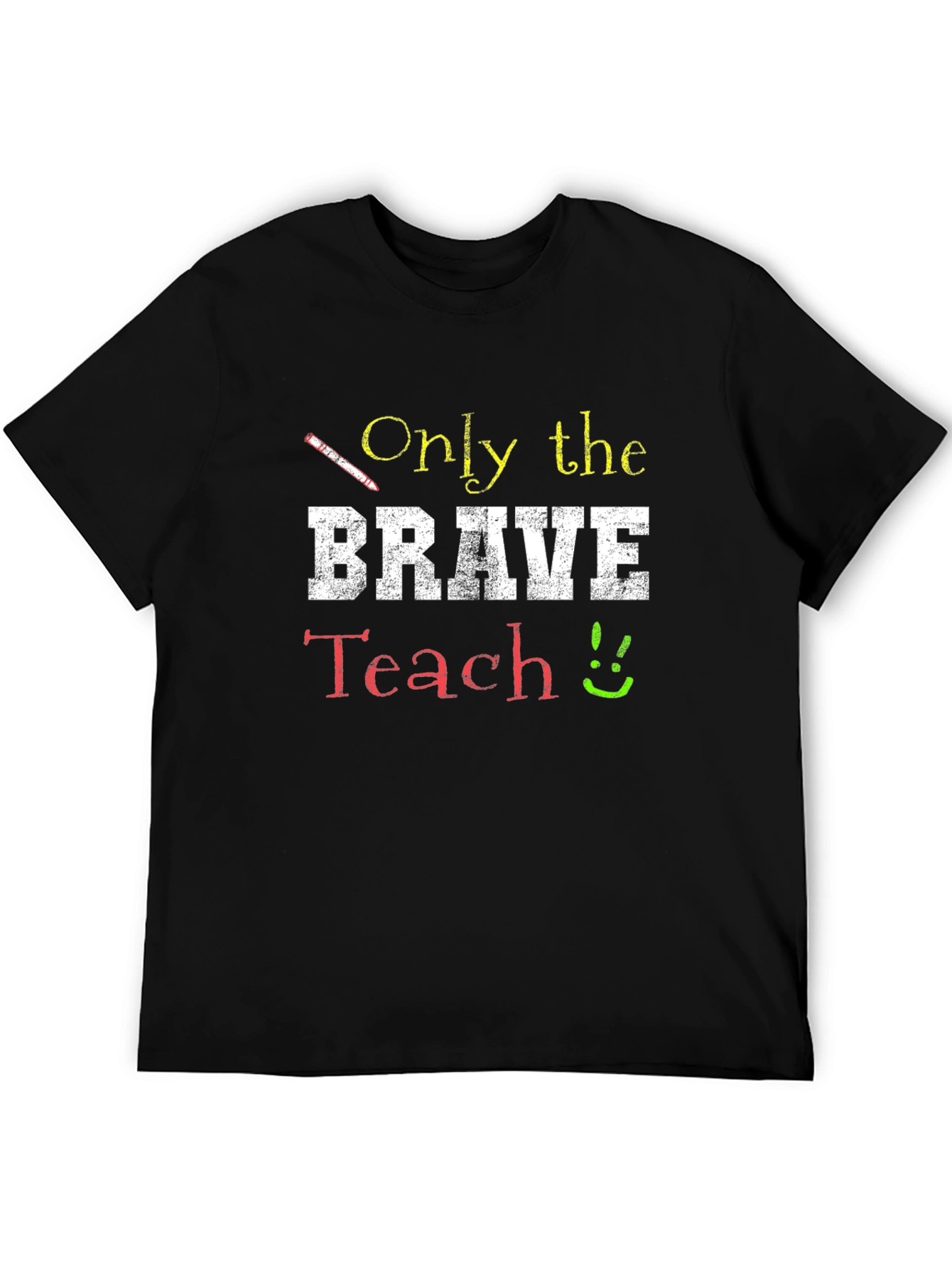 Only The Brave Teach T-Shirt