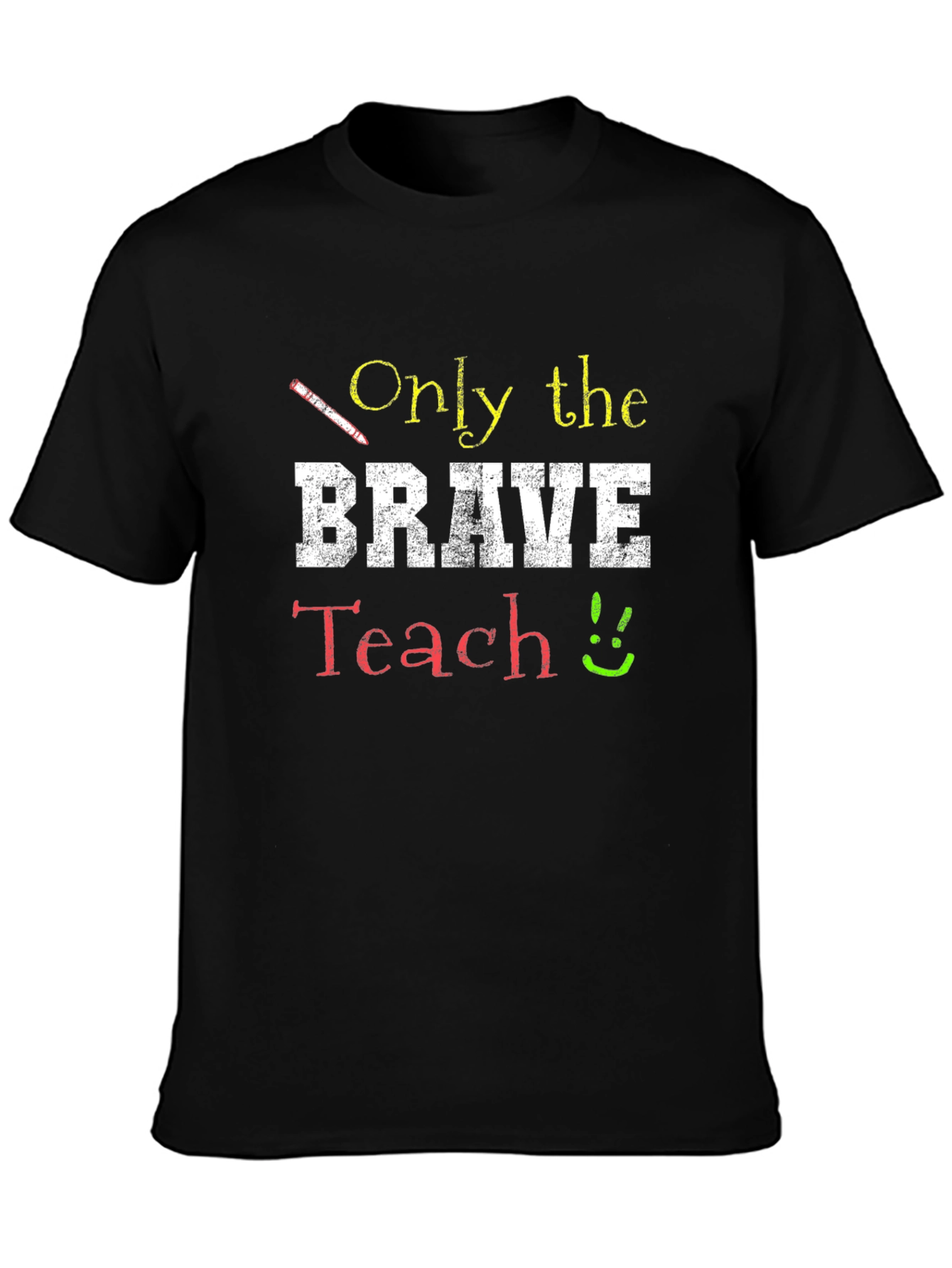 Only The Brave Teach T-Shirt