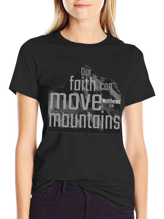 Faith Can Move Mountains Graphic T-Shirt
