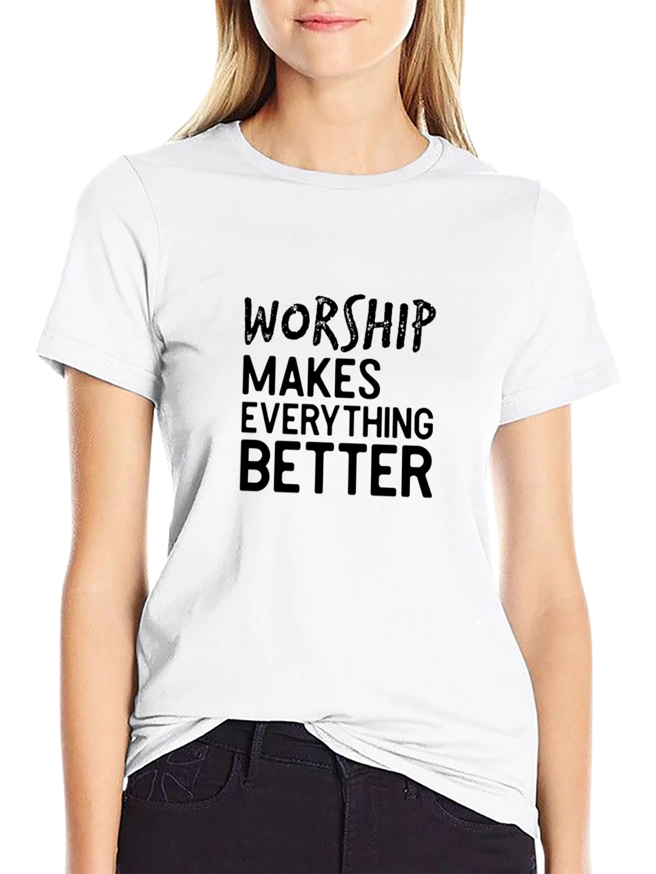 Worship Makes Everything Better Black T-Shirt