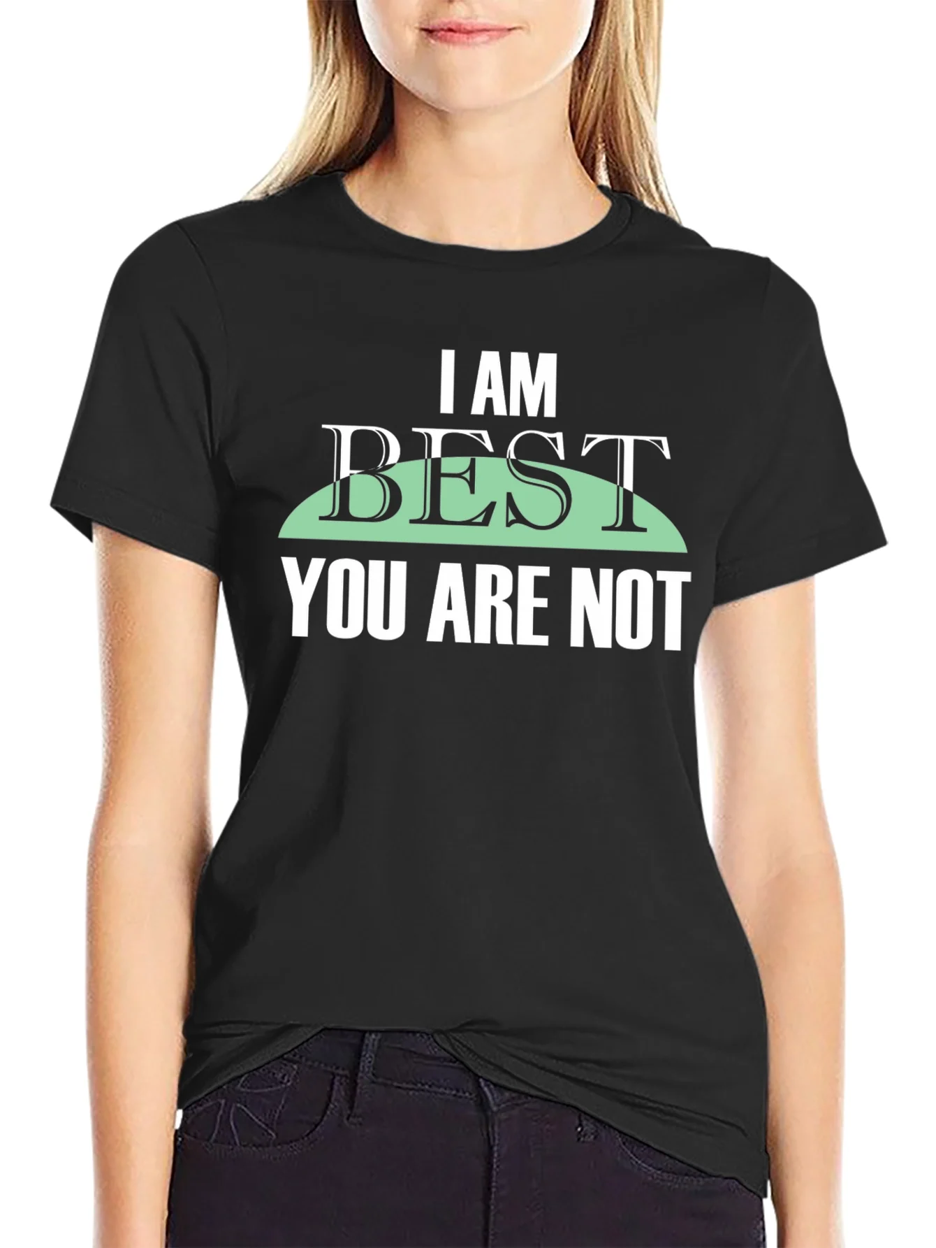 I Am Best You Are Not Graphic Tee