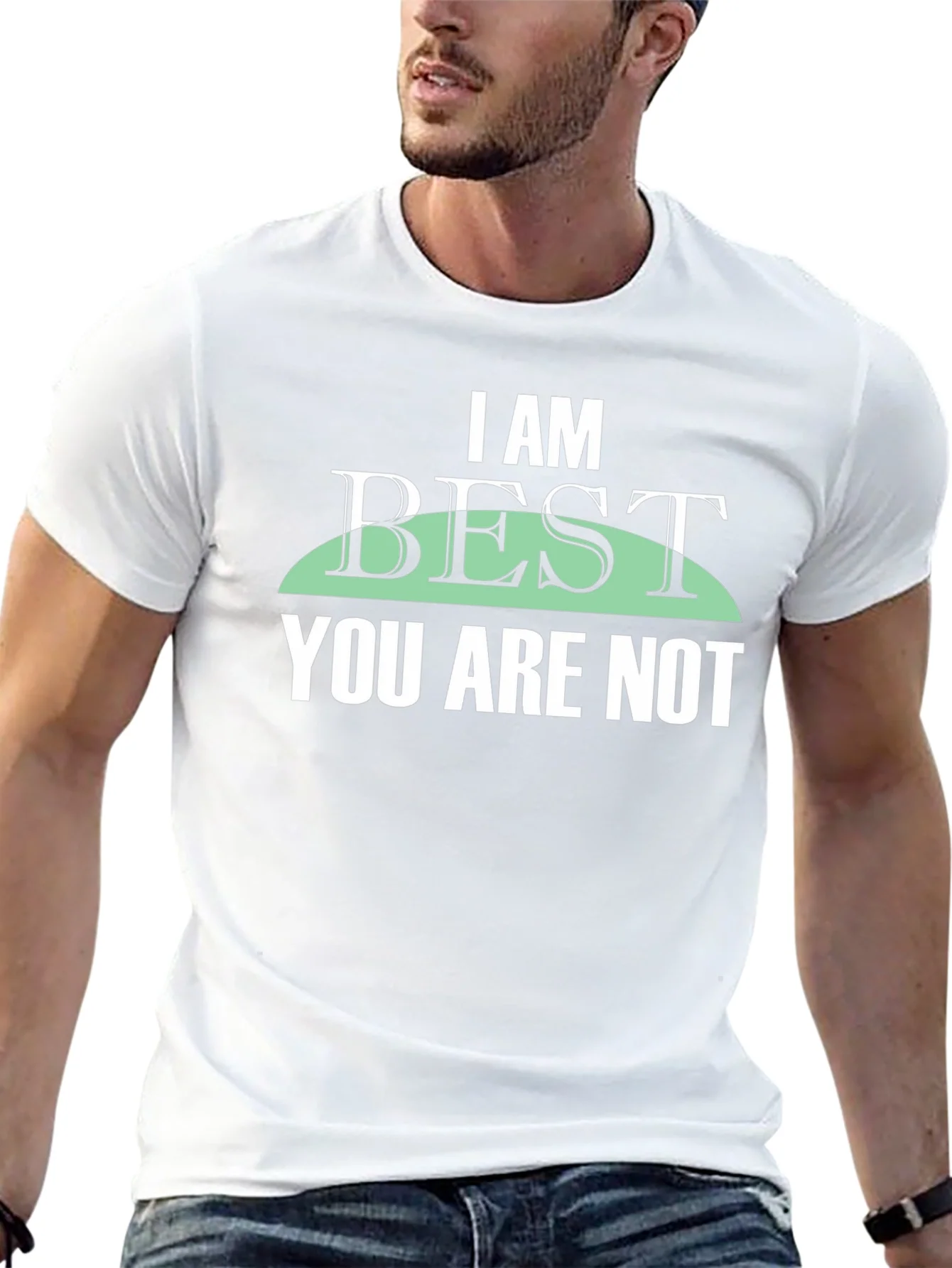 I Am Best You Are Not Graphic Tee