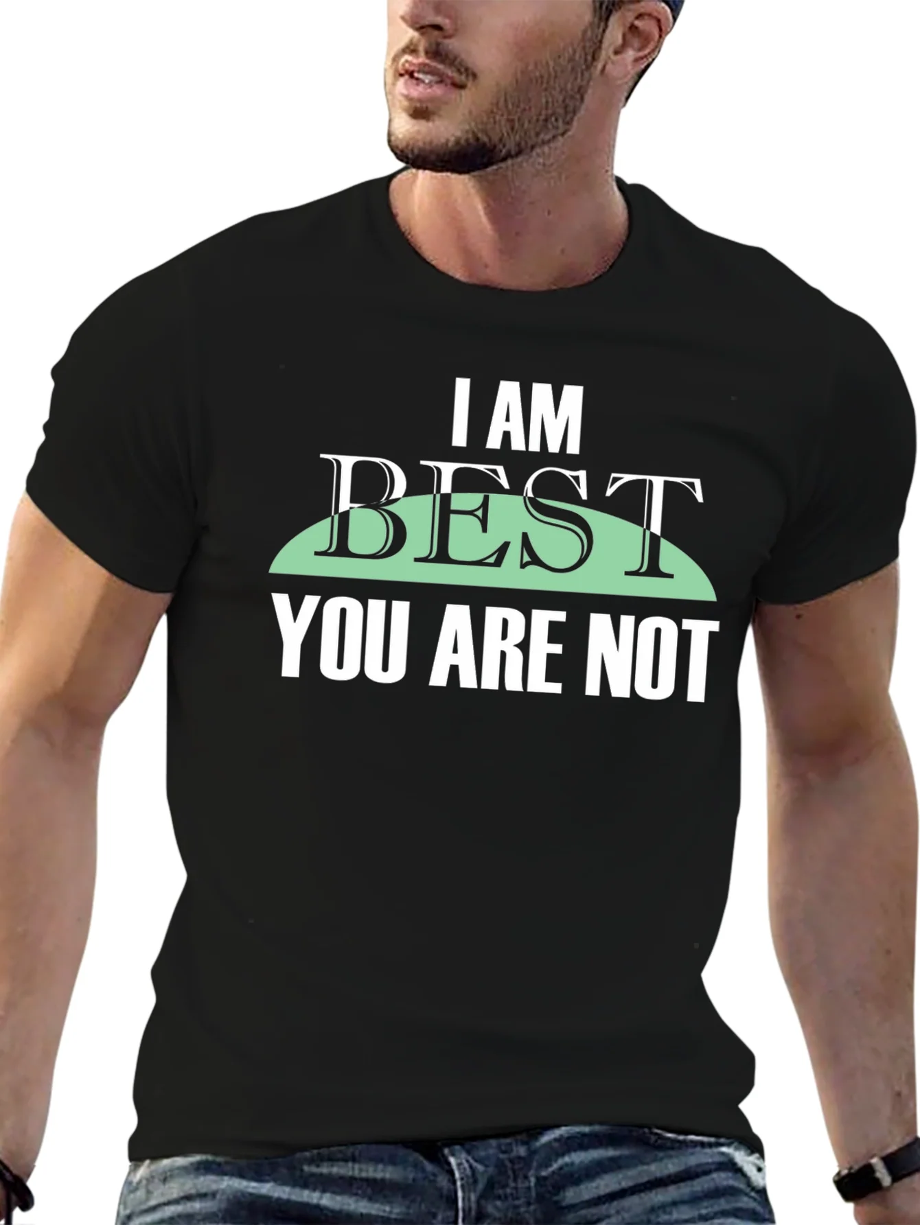 I Am Best You Are Not Graphic Tee