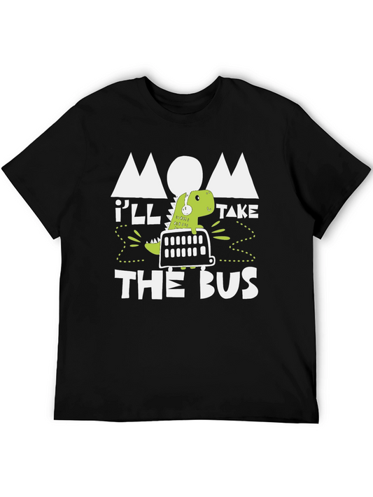 Mom Ill Take the Bus Dino T-Shirt