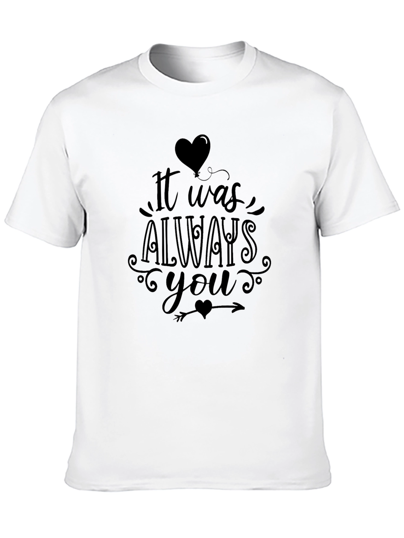 It Was Always You Graphic T-Shirt