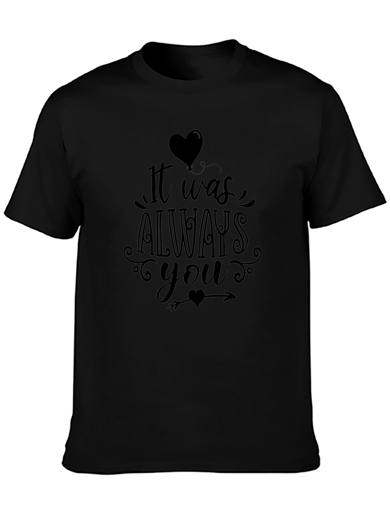 It Was Always You Graphic T-Shirt