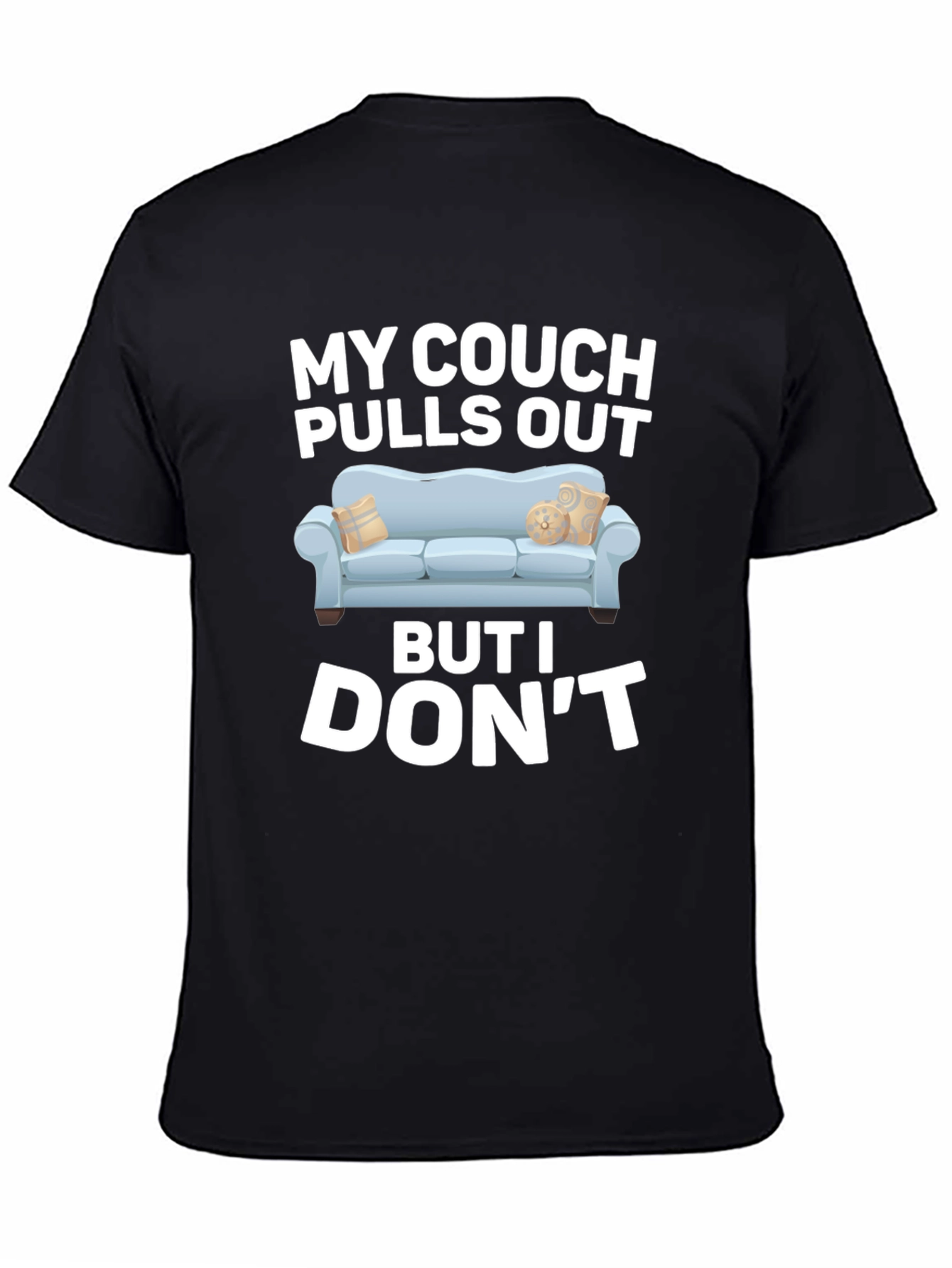 My Couch Pulls Out Funny Graphic T-Shirt