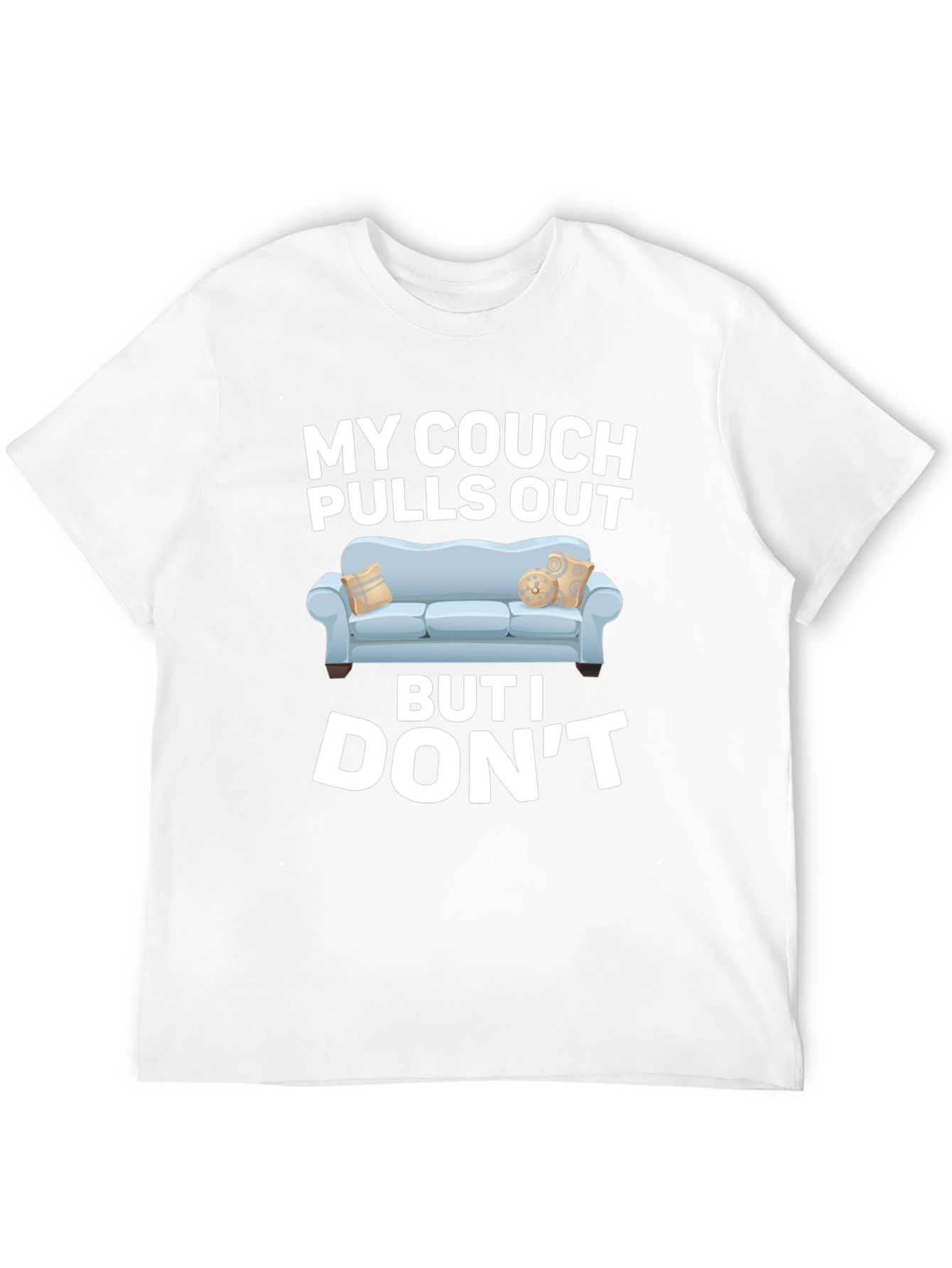 My Couch Pulls Out Funny Graphic T-Shirt