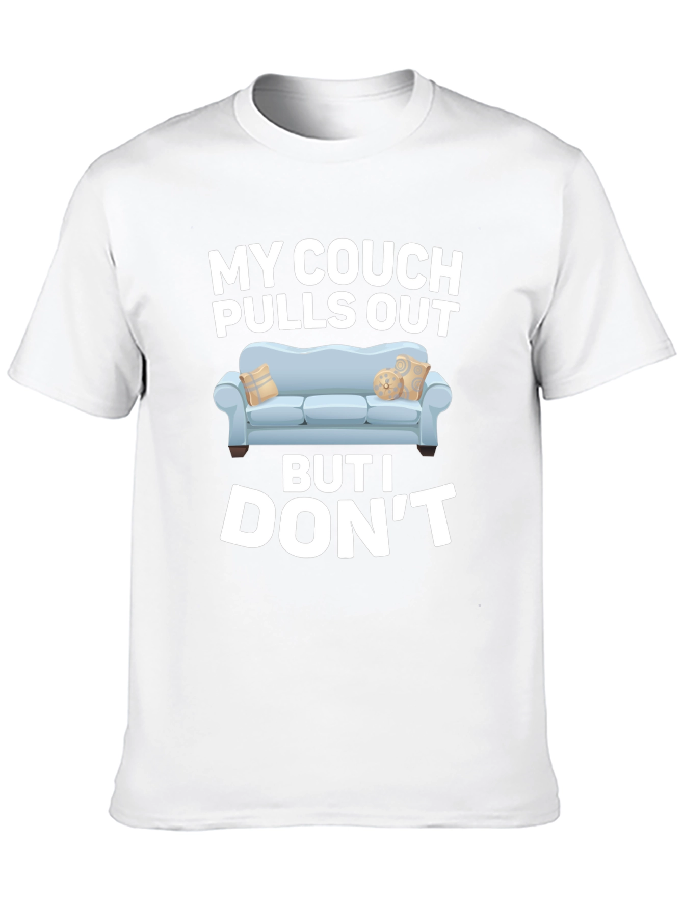 My Couch Pulls Out Funny Graphic T-Shirt