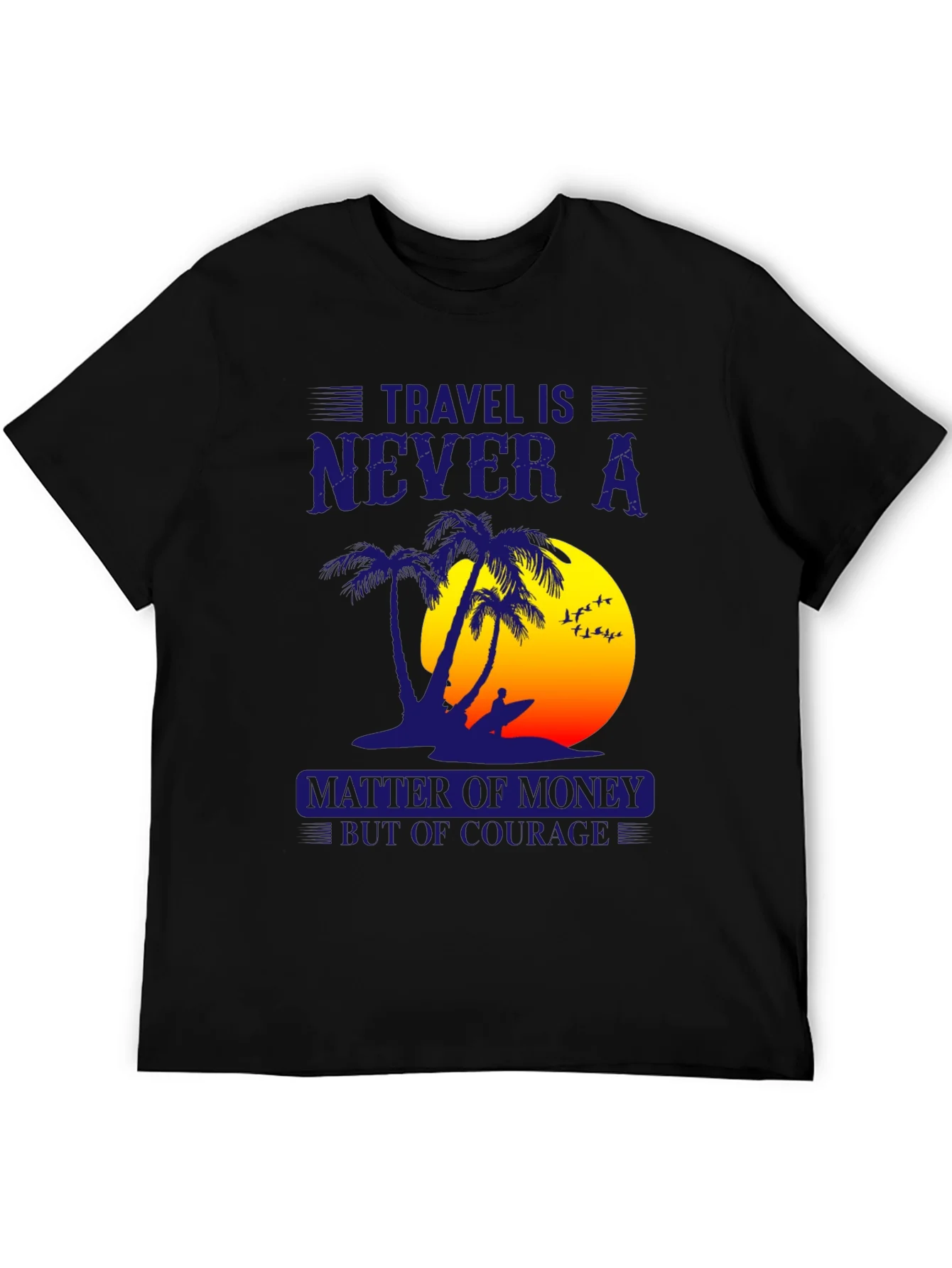 Travel Is Never A Matter Of Money T-Shirt