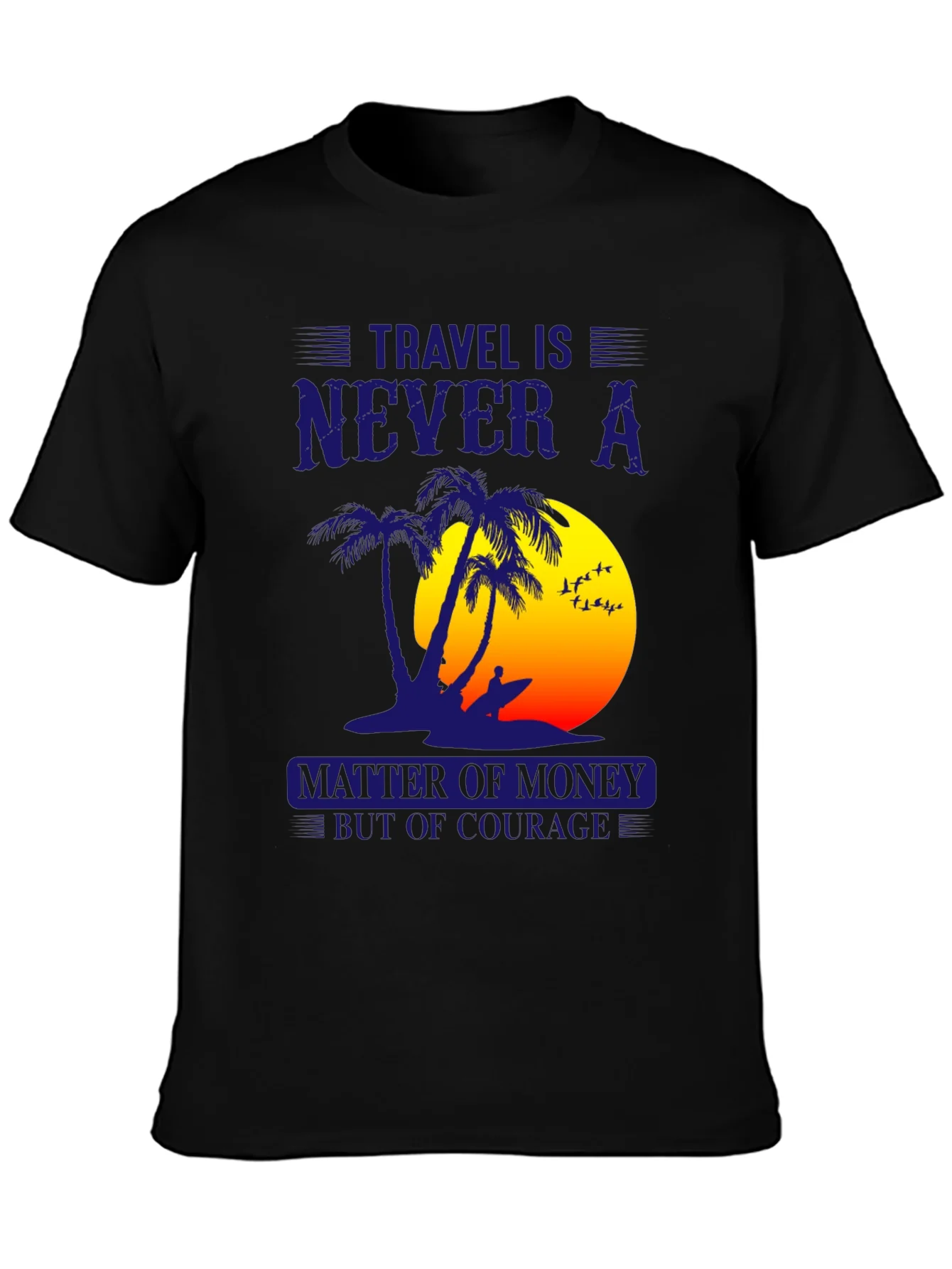 Travel Is Never A Matter Of Money T-Shirt