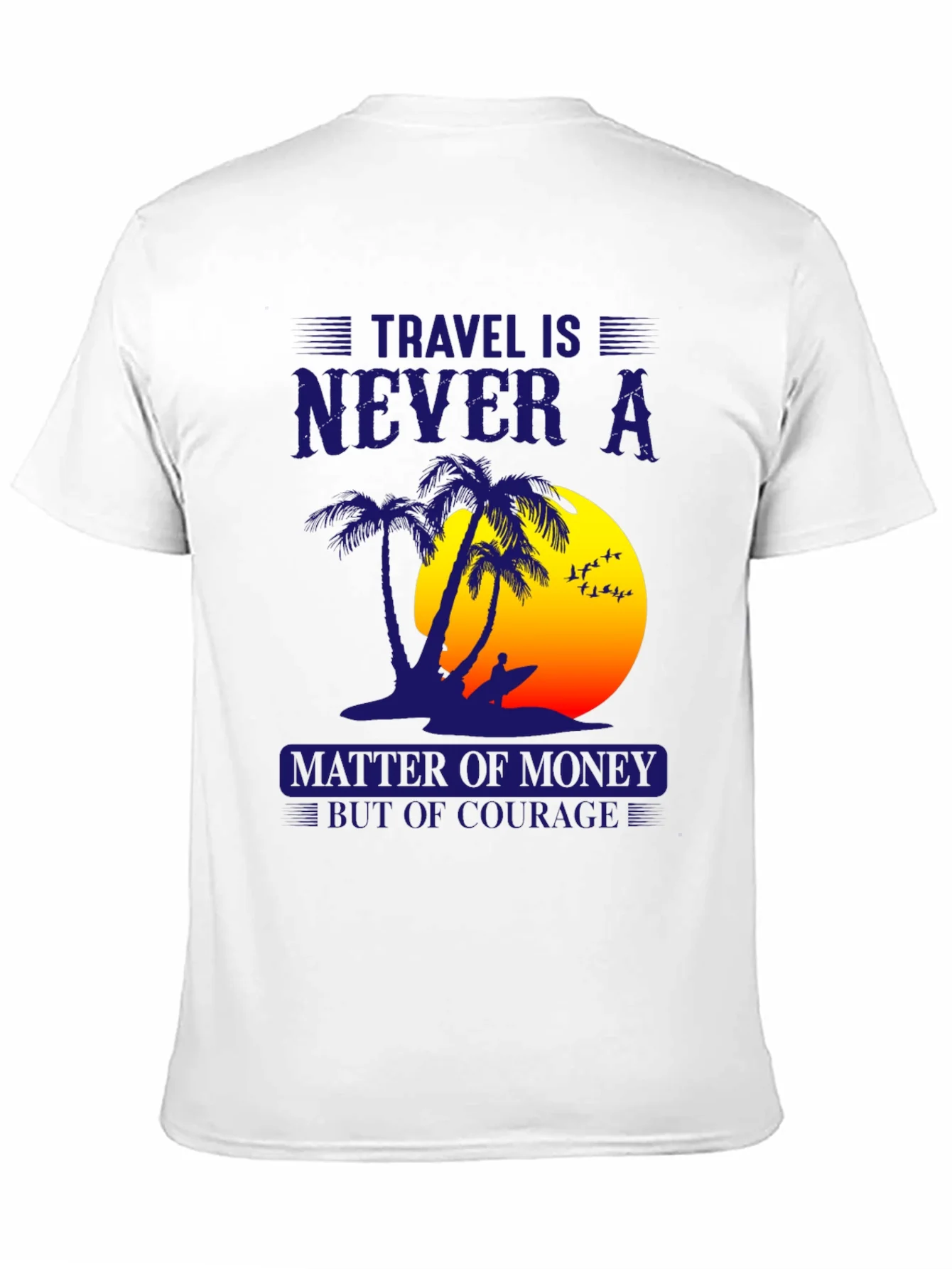 Travel Is Never A Matter Of Money T-Shirt