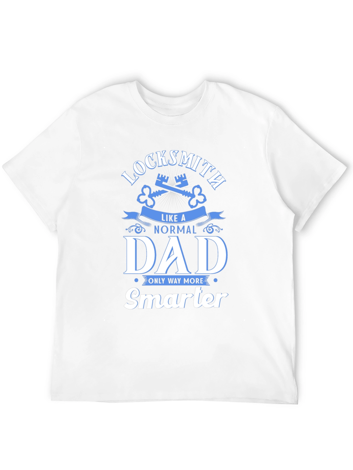 Locksmith Dad T-Shirt - Smarter Than Normal!