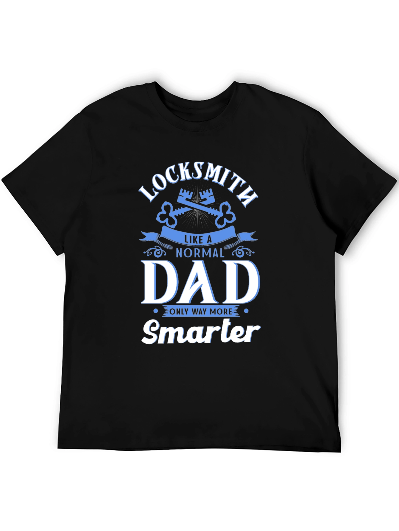 Locksmith Dad T-Shirt - Smarter Than Normal!