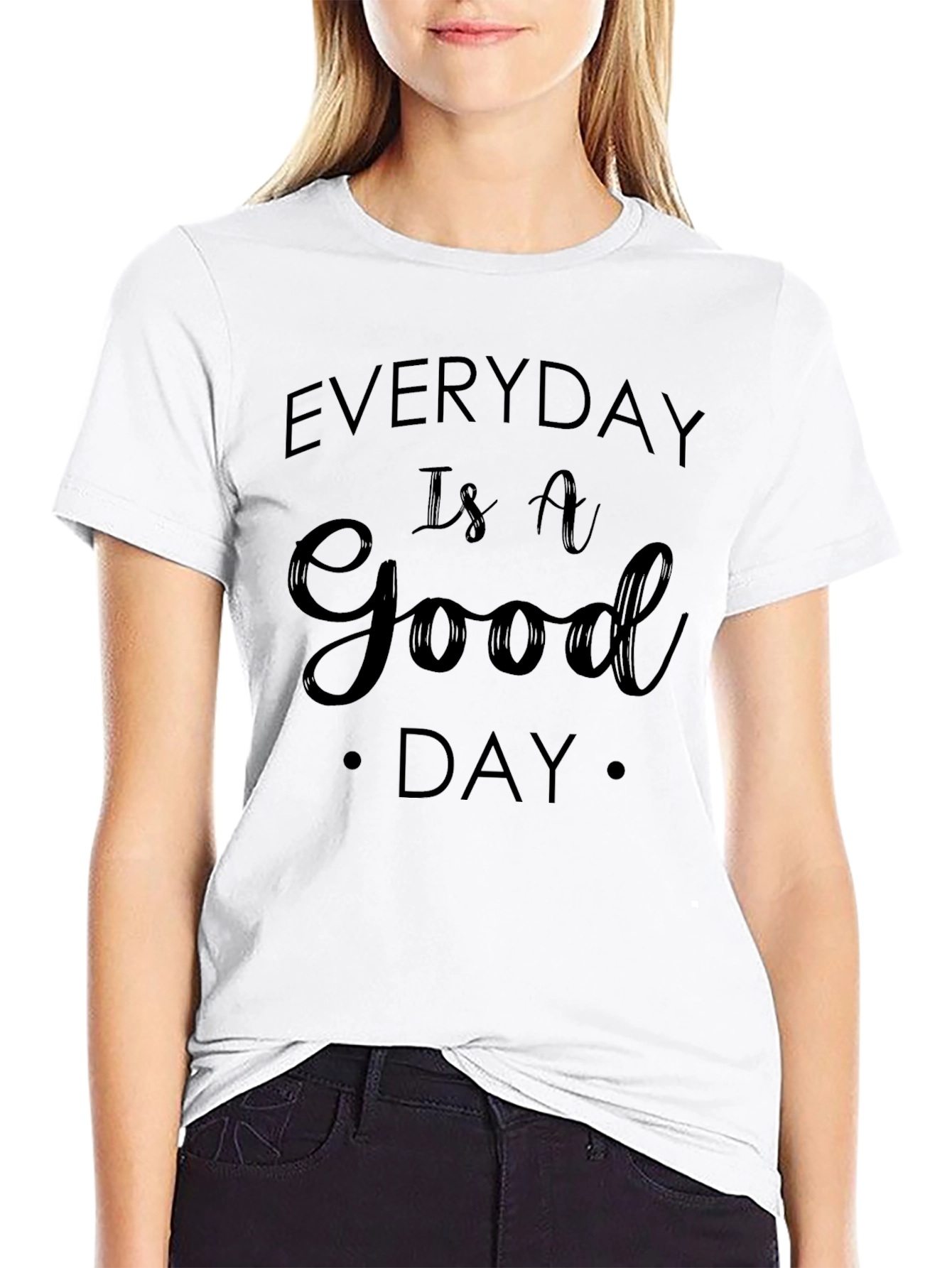 Everyday Is A Good Day Graphic Tee