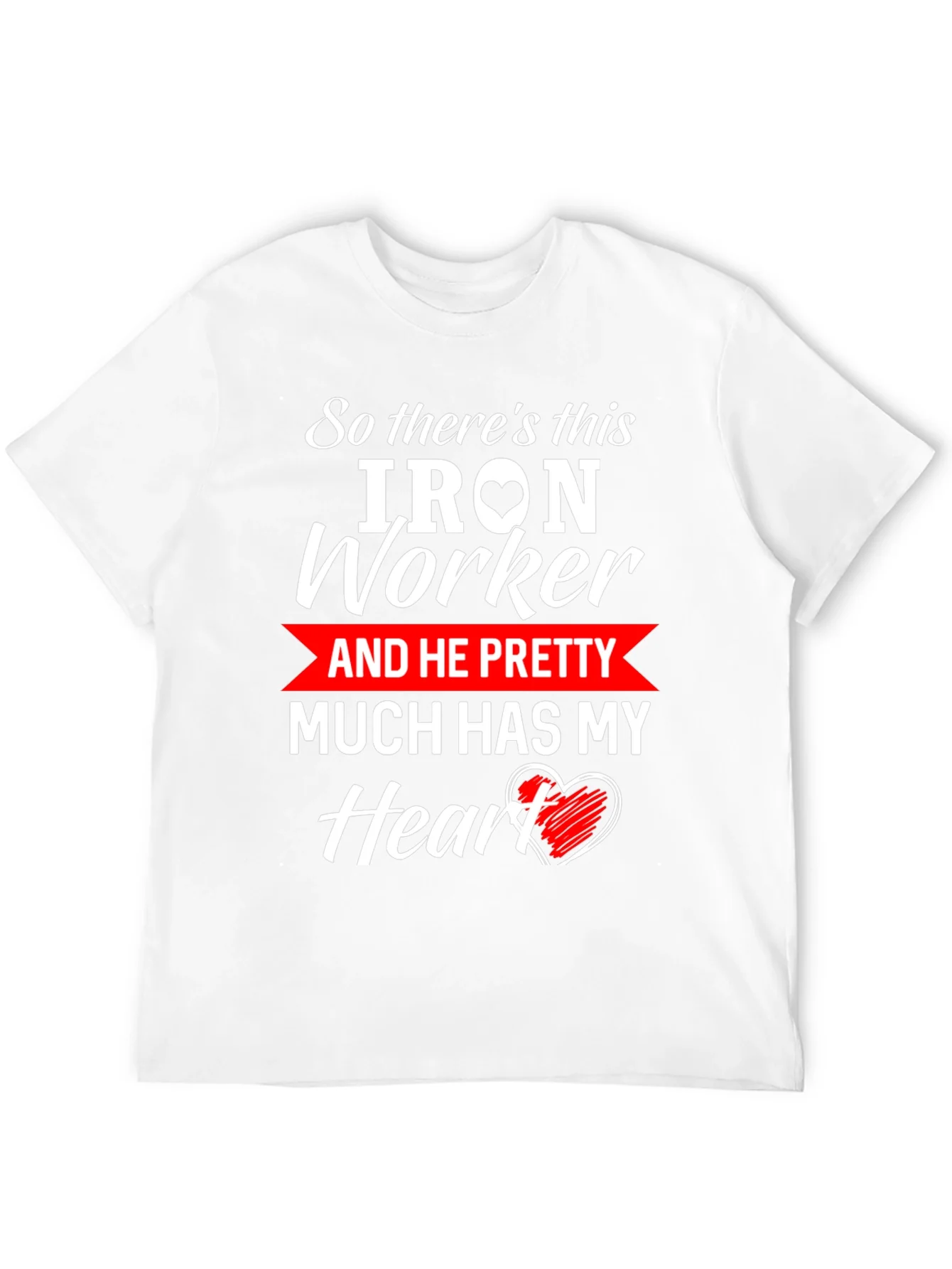 Iron Worker Heart T-Shirt: Love & Labor