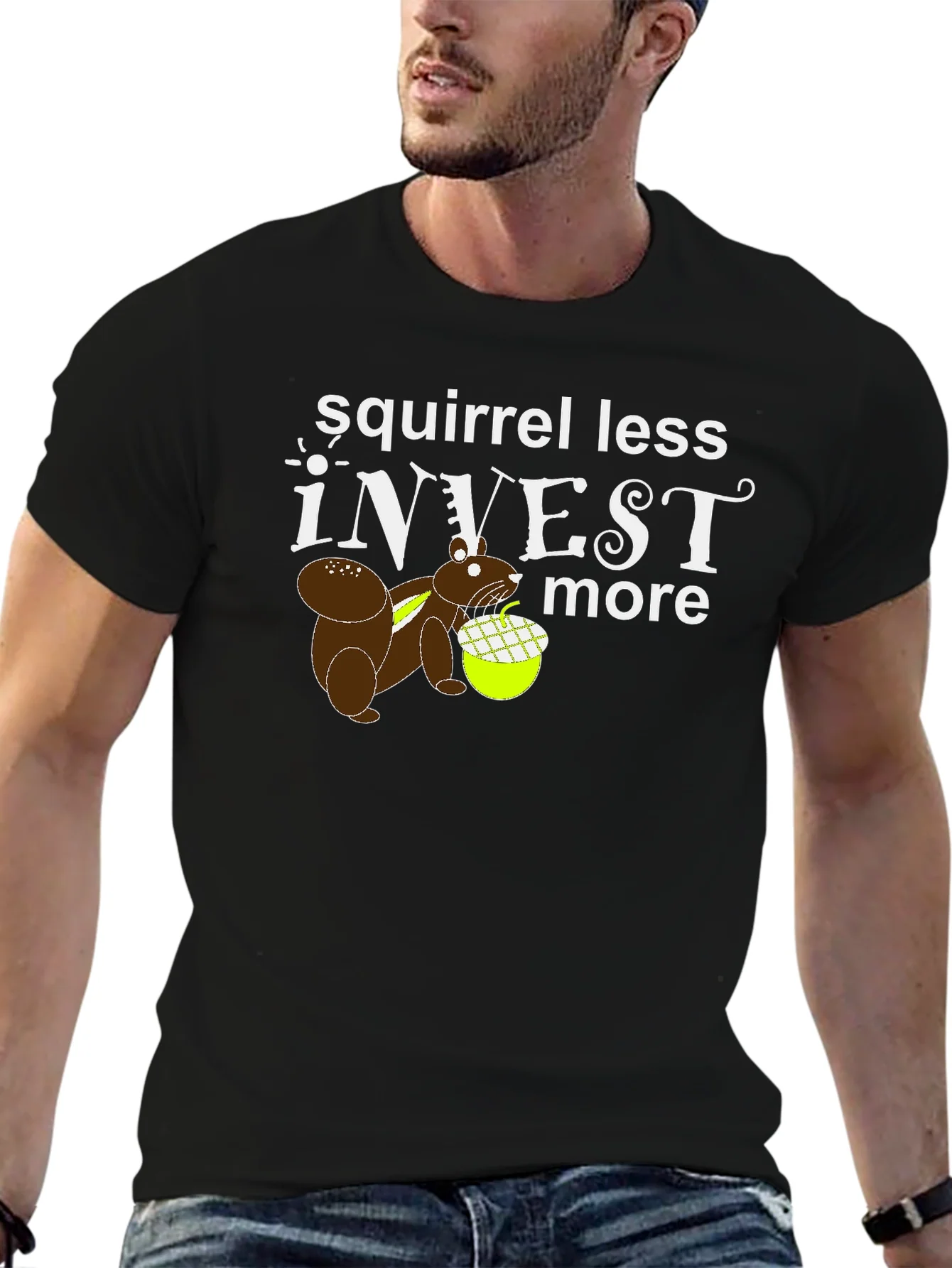 Squirrel Less Invest More Graphic T-Shirt