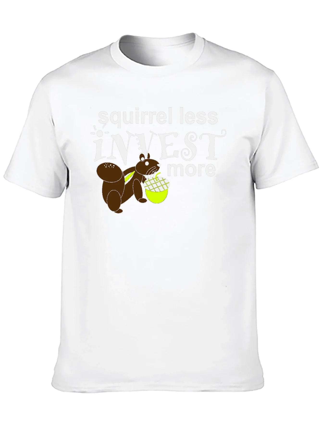 Squirrel Less Invest More Graphic T-Shirt