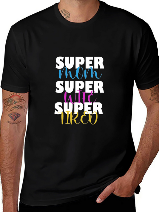 Super Mom Wife Tired Graphic T-Shirt