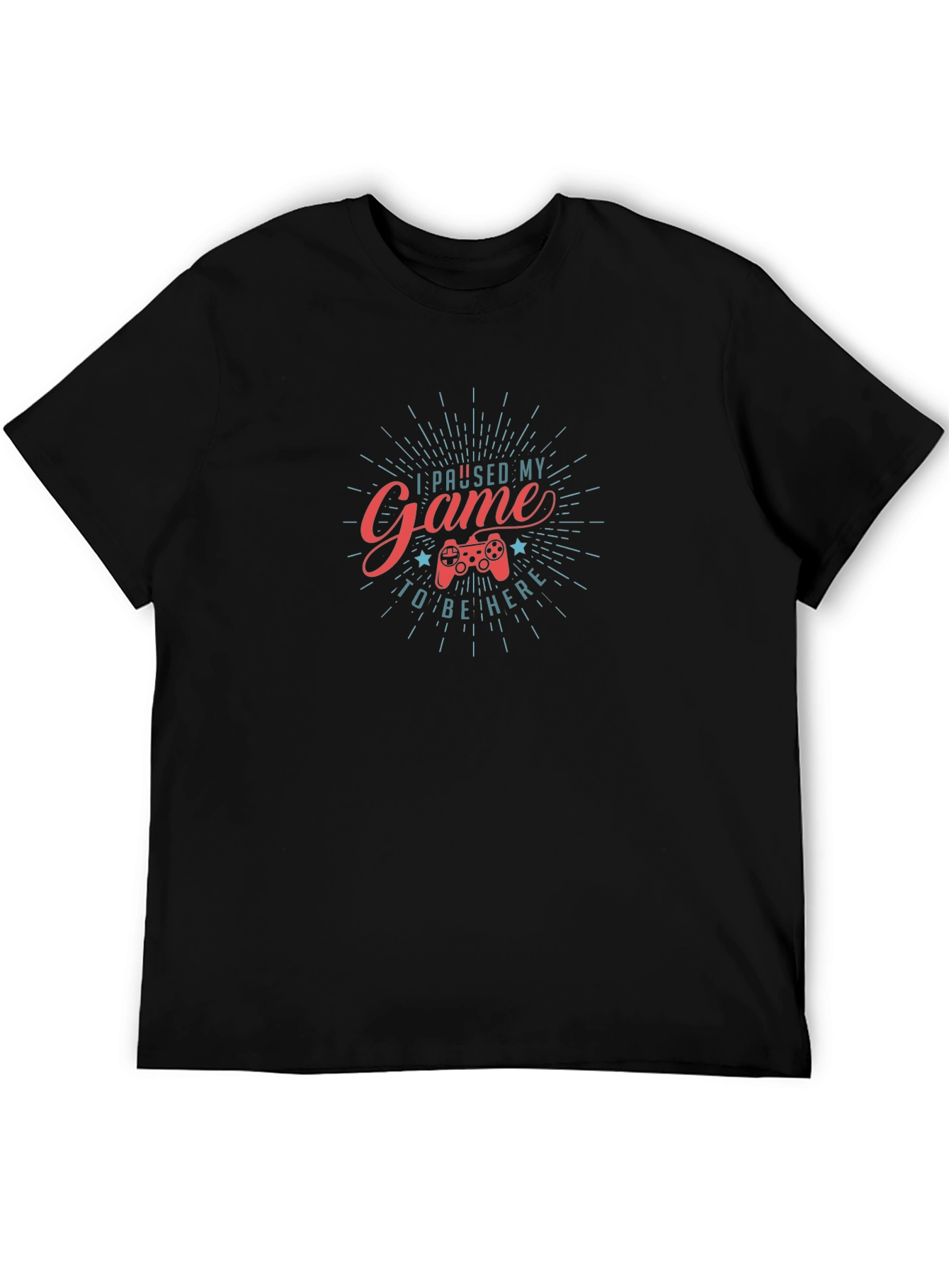 Gamer Tee: I Paused My Game to Be Here