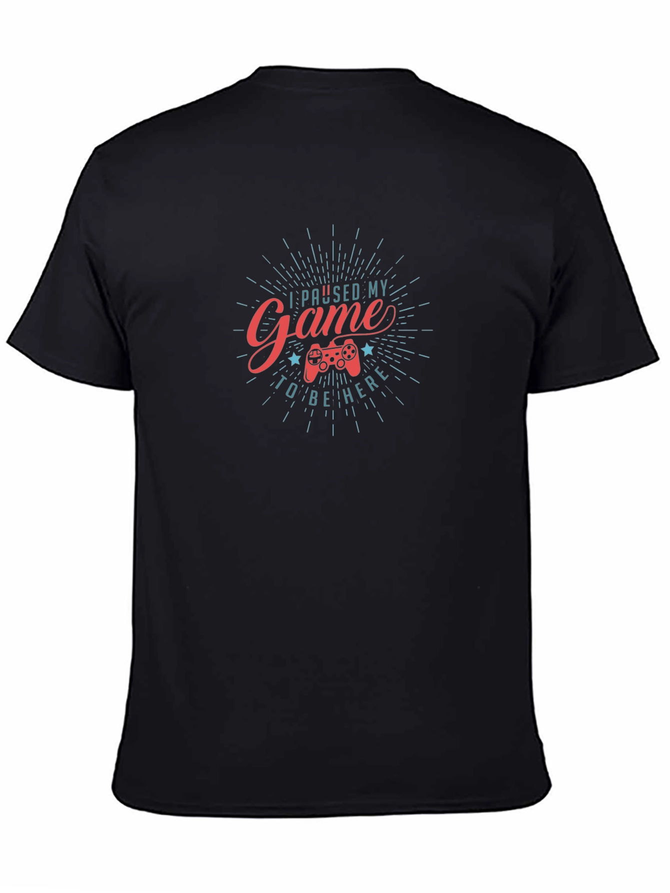 Gamer Tee: I Paused My Game to Be Here