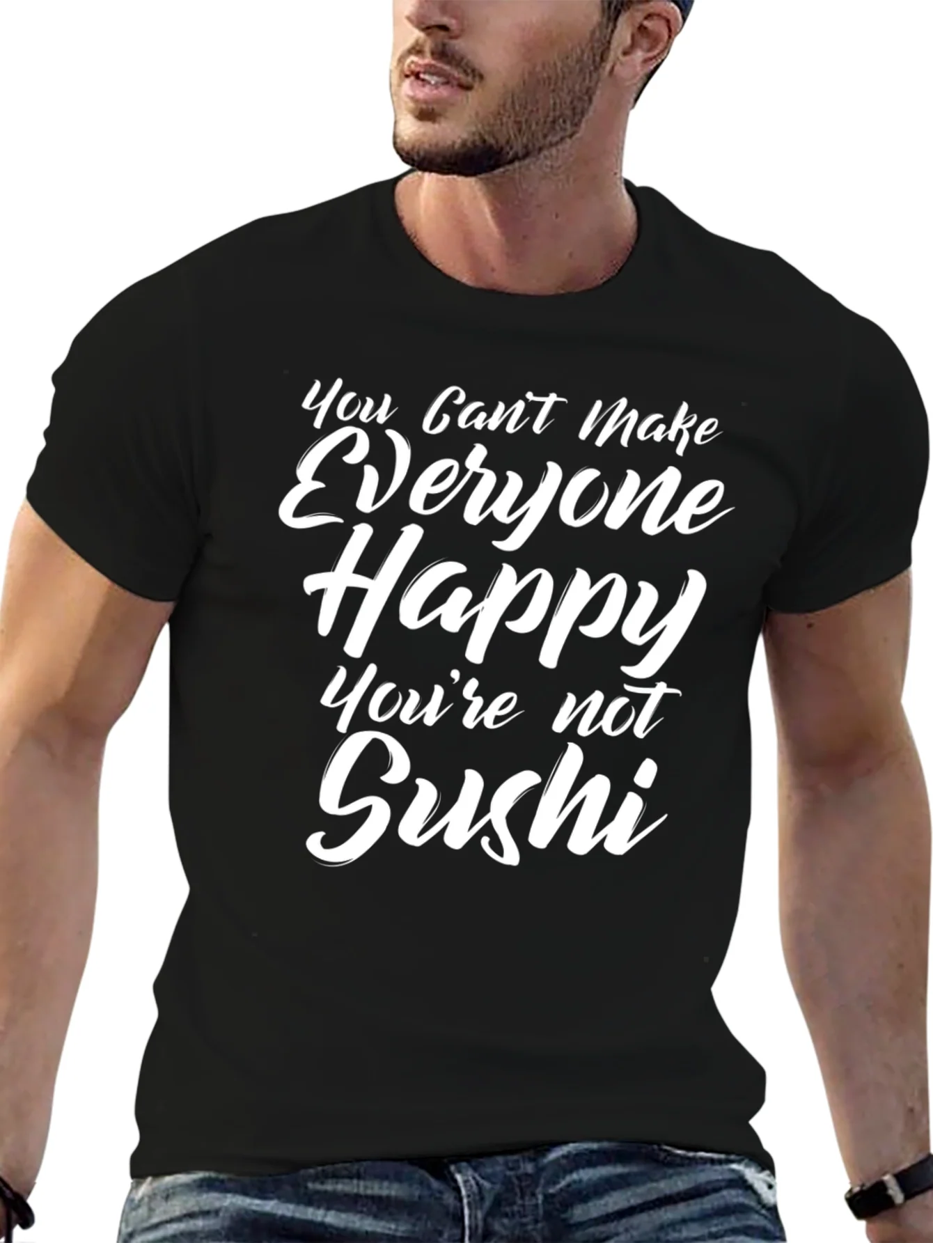 Funny Sushi T-Shirt - You Cant Make Everyone Happy