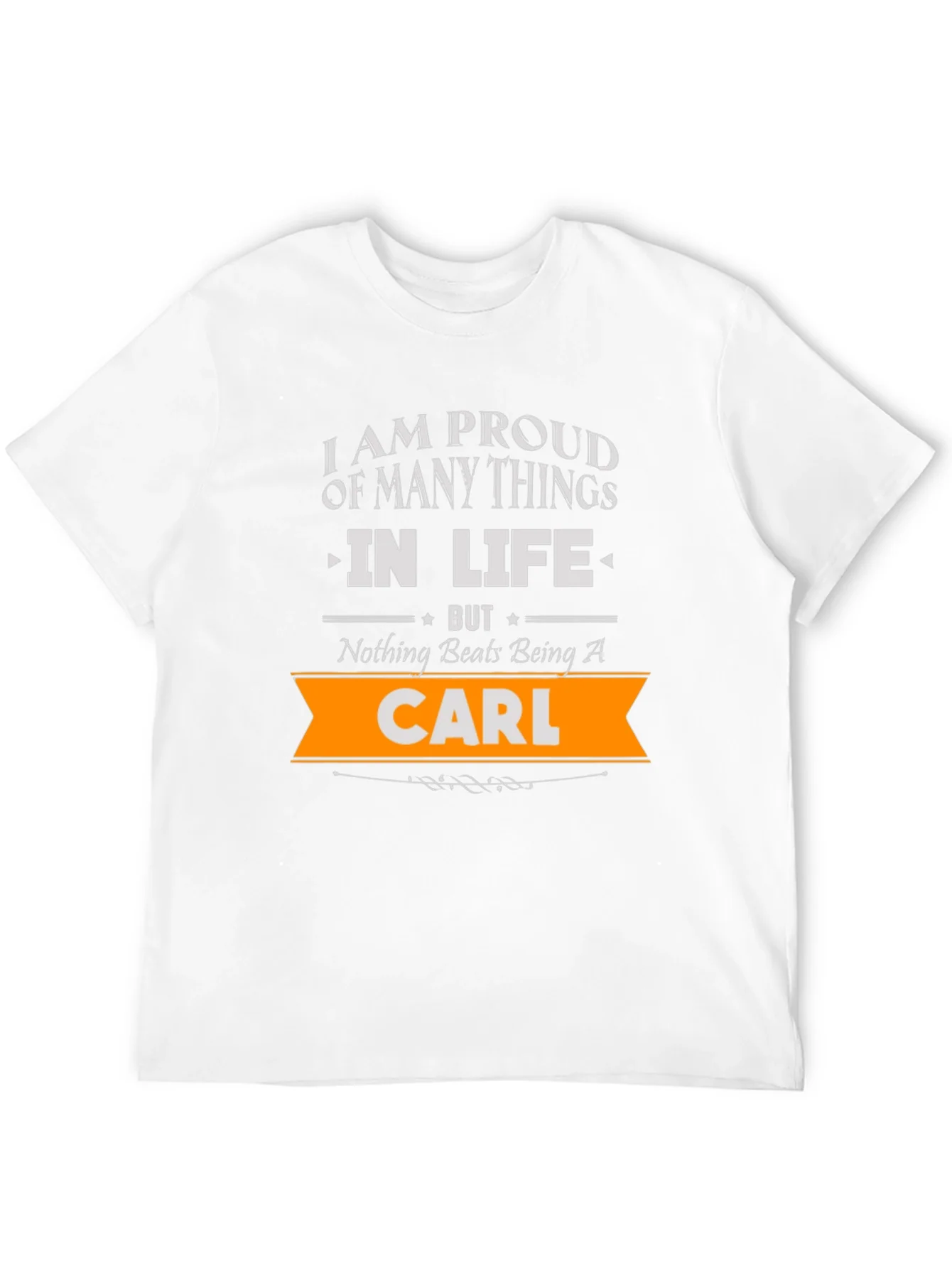 Proud to Be Carl - Novelty Graphic T-Shirt