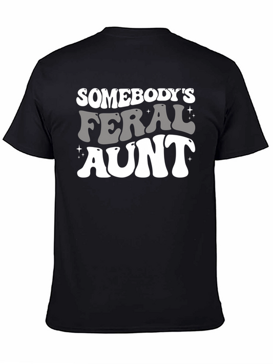 Somebodys Feral Aunt Graphic Tee - Fun Novelty Shirt